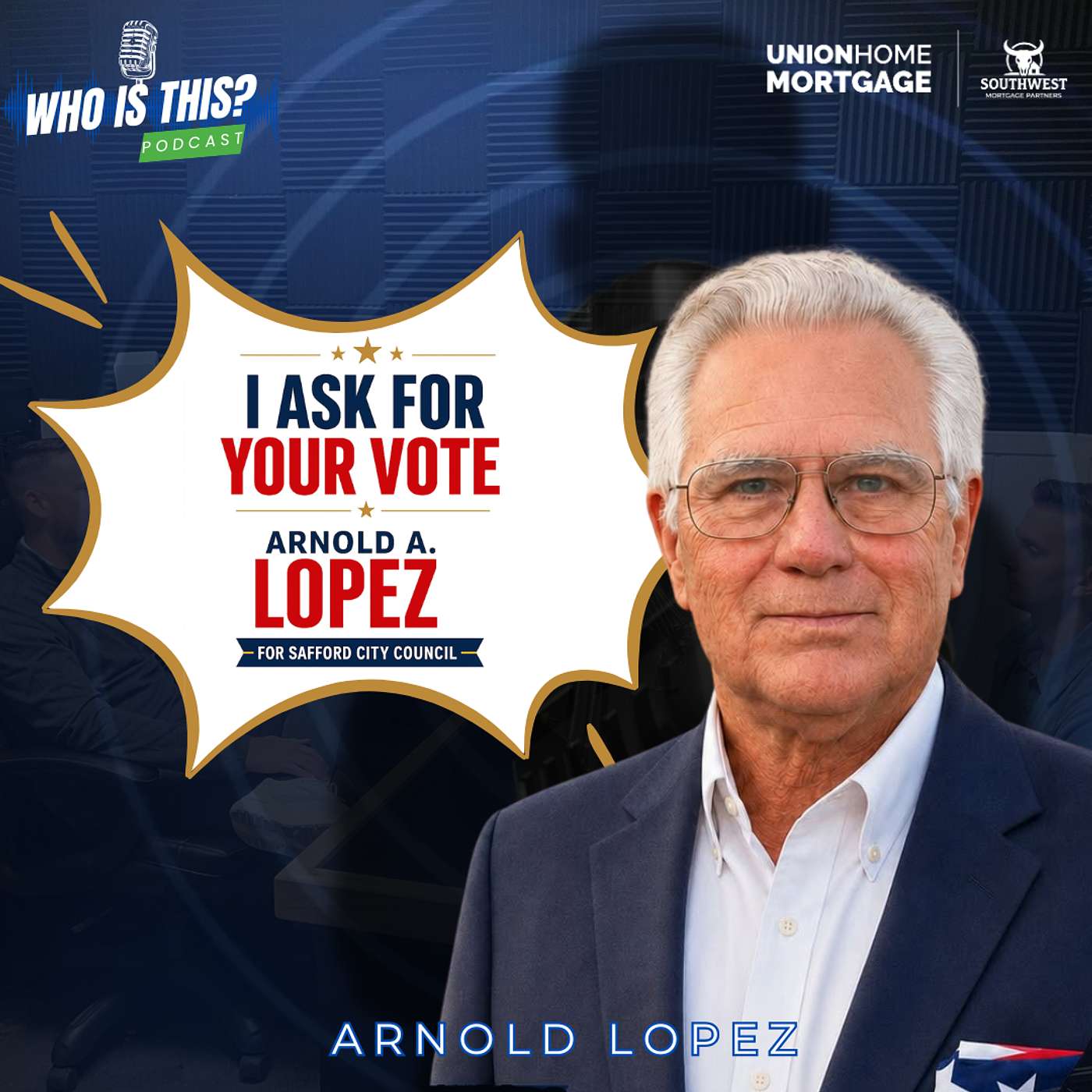 S2 | Ep 37 | Arnold Lopez on Military Service, Safford City Council & the Future of the Gila Valley episode artwork