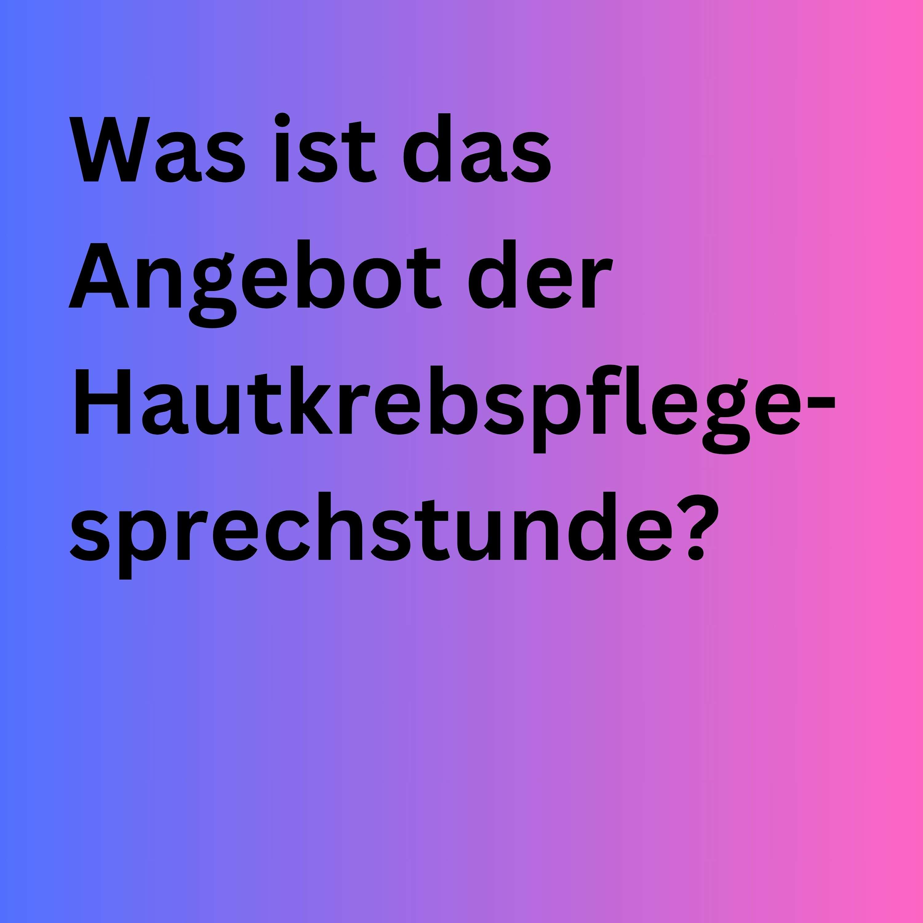 Was ist das Angebot der Hautkrebspflegesprechstunde? podcast artwork