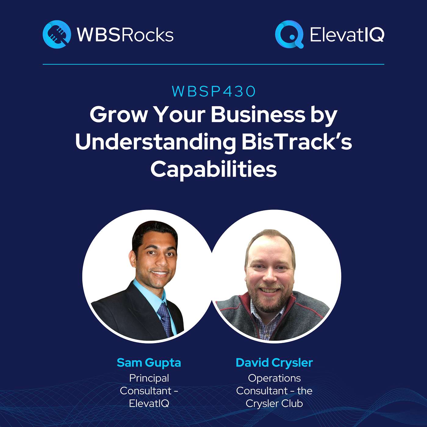 WBSP430: Grow Your Business by Understanding BisTrack’s Capabilities, an Objective Panel Discussion