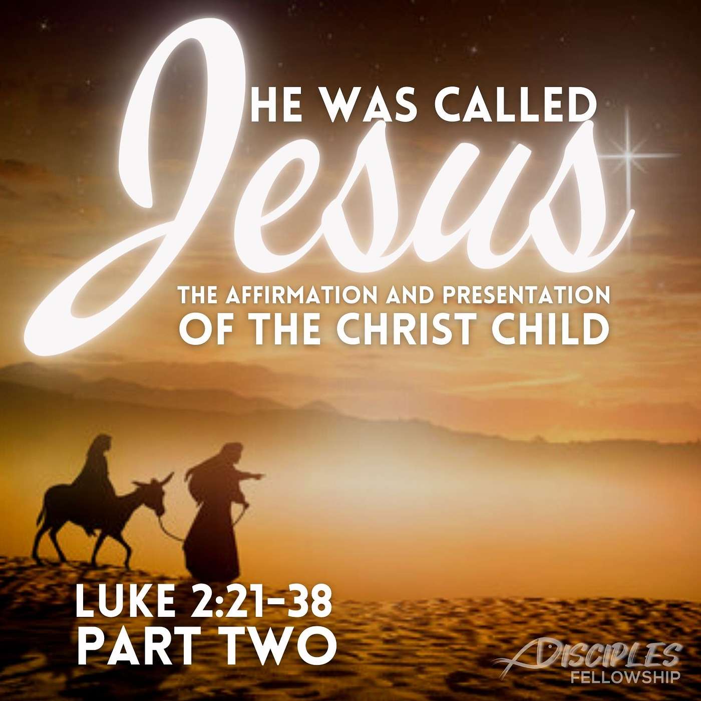 He Was Called Jesus, Part 2; Luke 2:21-38
