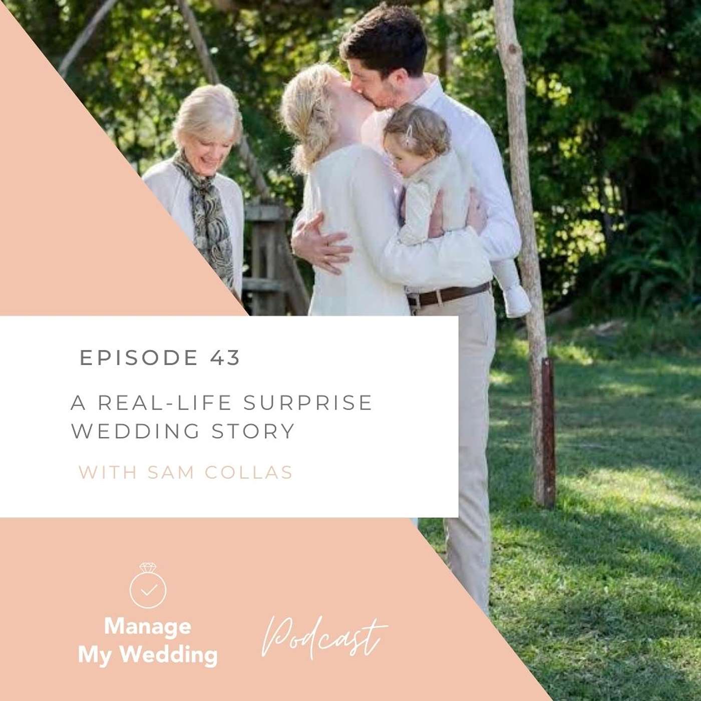 A Real-Life Surprise Wedding Story with Sam Collas. MMW 43