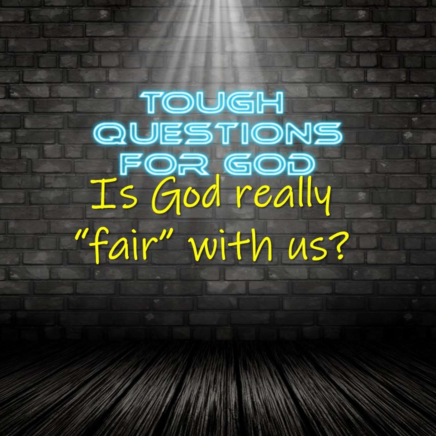 Is God fair with us?