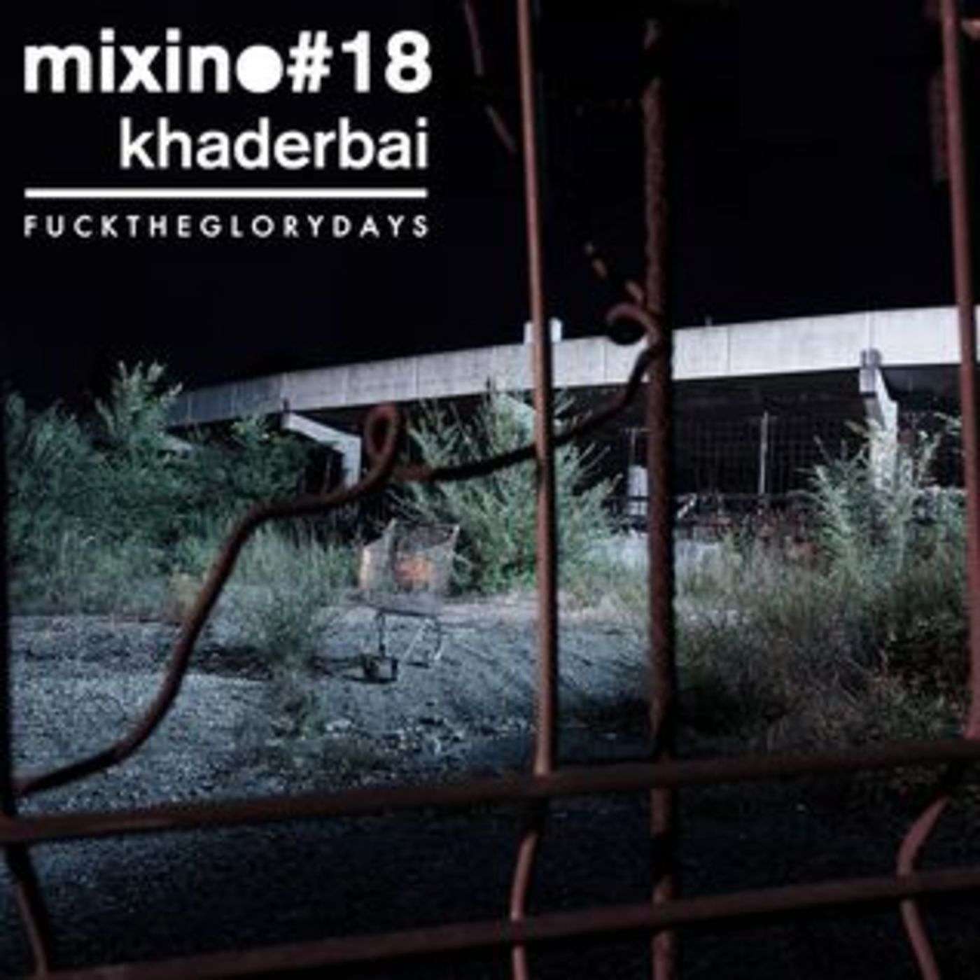 khaderbai's 30 minutes of BOOM! – Special Edition for F*ck The Glory Days