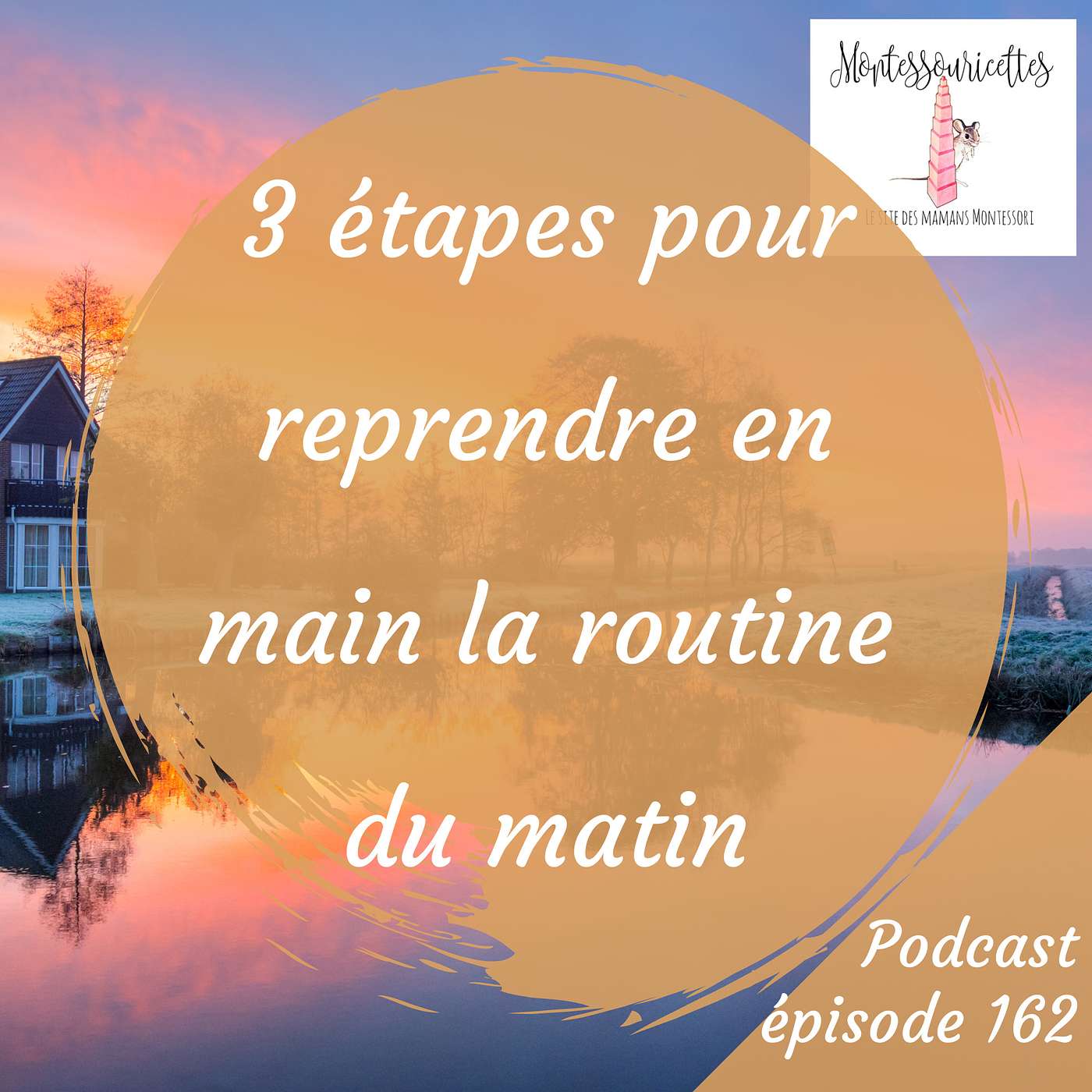 162. 3 étapes pour reprendre en main la routine du matin episode artwork