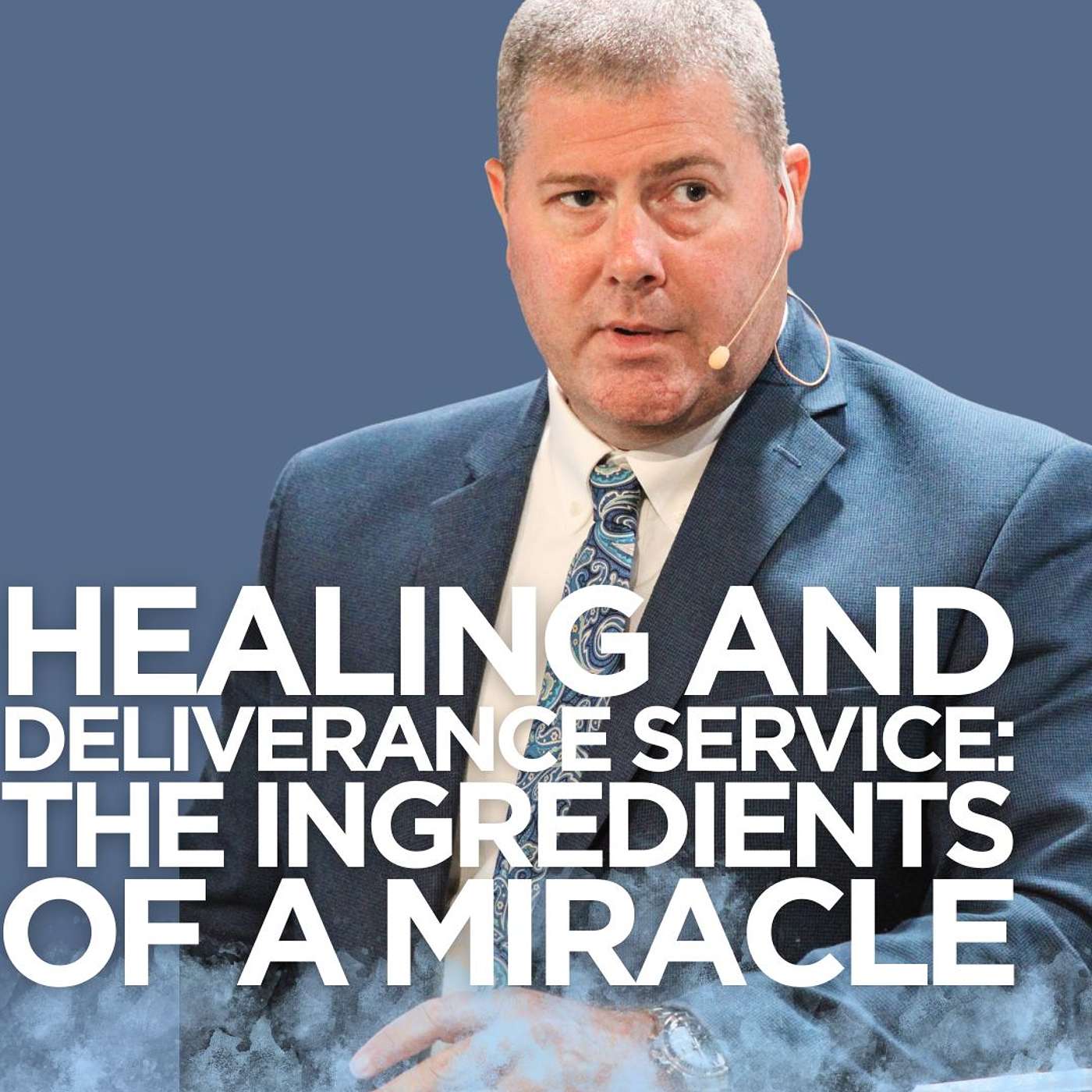 Healing & Deliverance Service: The Ingredients of a Miracle