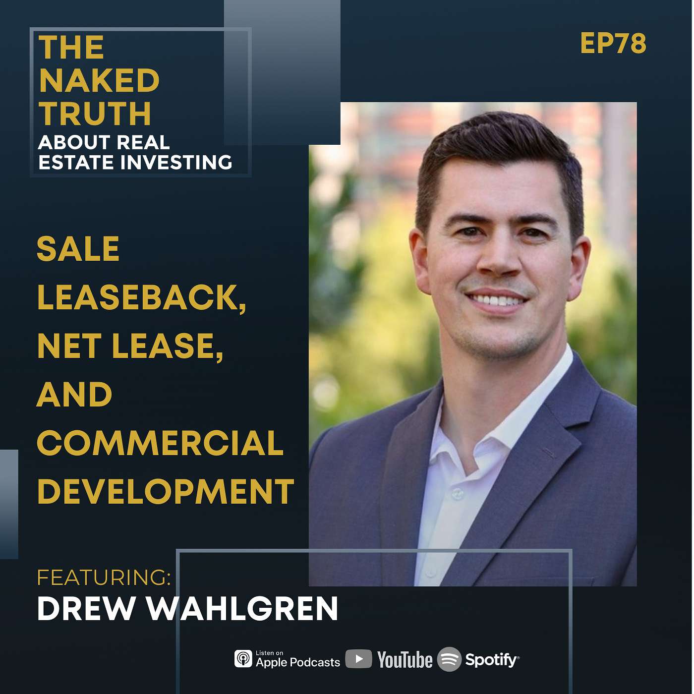 EP78: Sale Leaseback, Net Lease, and Commercial Development with Drew Wahlgren episode artwork