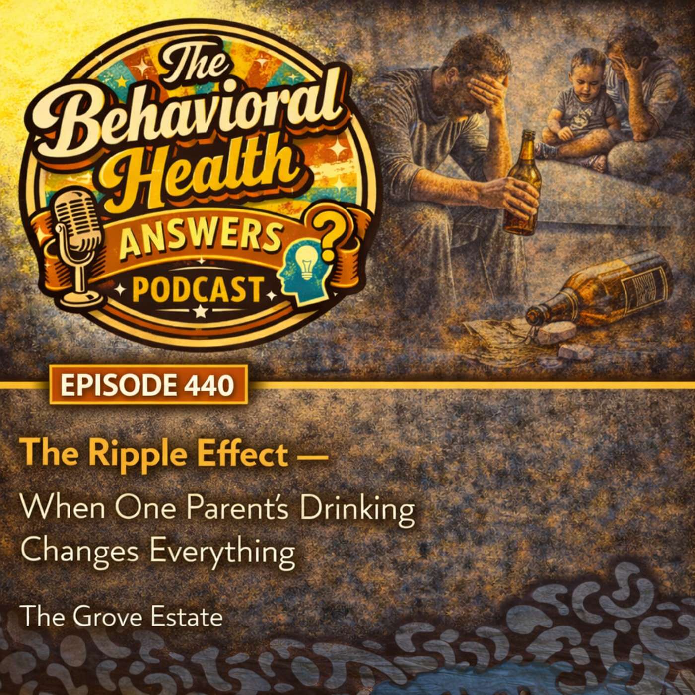 Episode 440: The Ripple Effect - When One Parent's Drinking Changes Everything | The Grove Estate episode artwork
