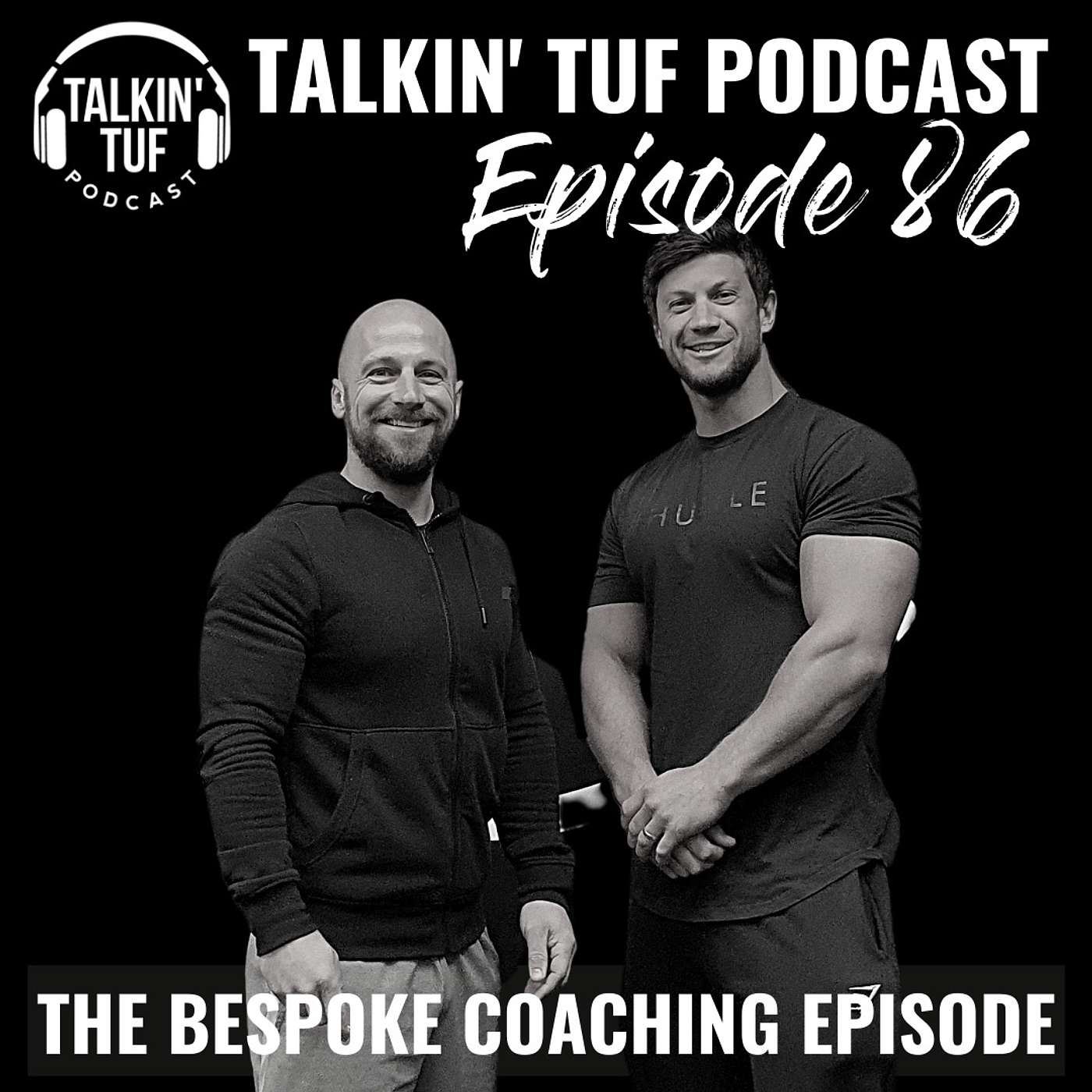 The Bespoke Coaching Episode | Talkin TUF Podcast Episode 86 | Health, Fitness & Nutrition