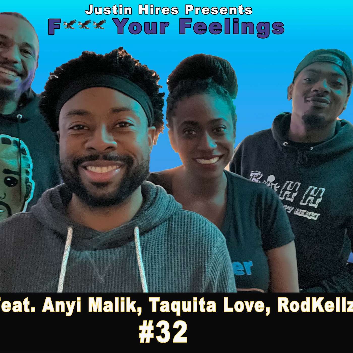 Justin Hires Presents: F*ck Your Feelings