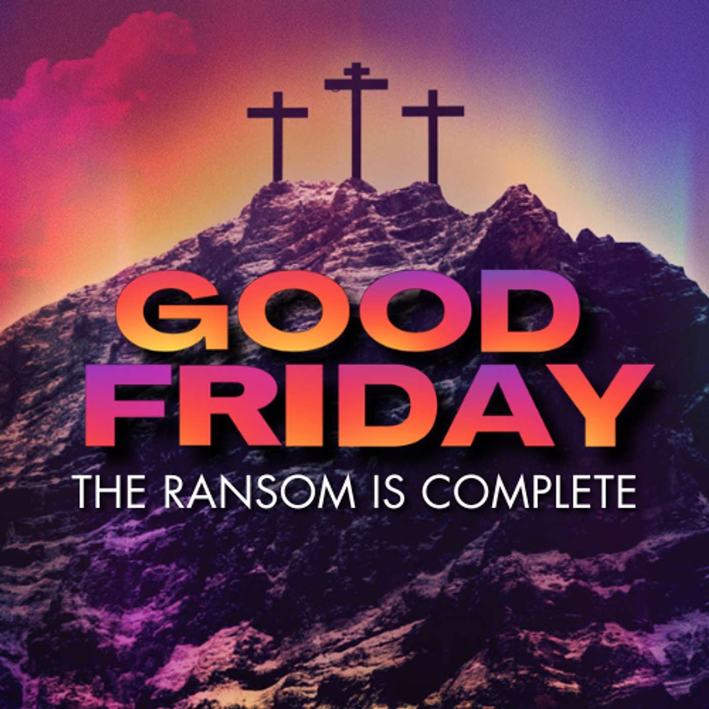 Holy Week | Good Friday (The Seven Words)