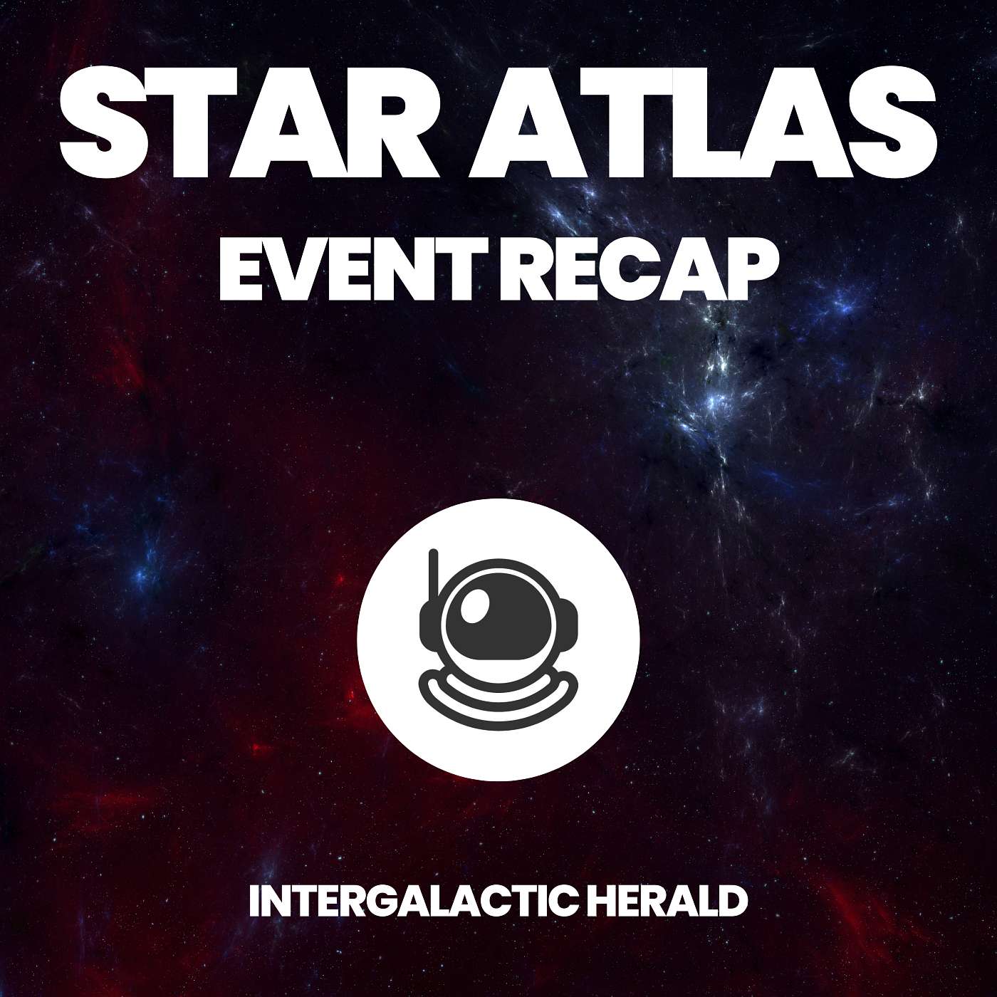 Star Atlas Event Recap 27: Star Atlas Town Hall Pt. 2