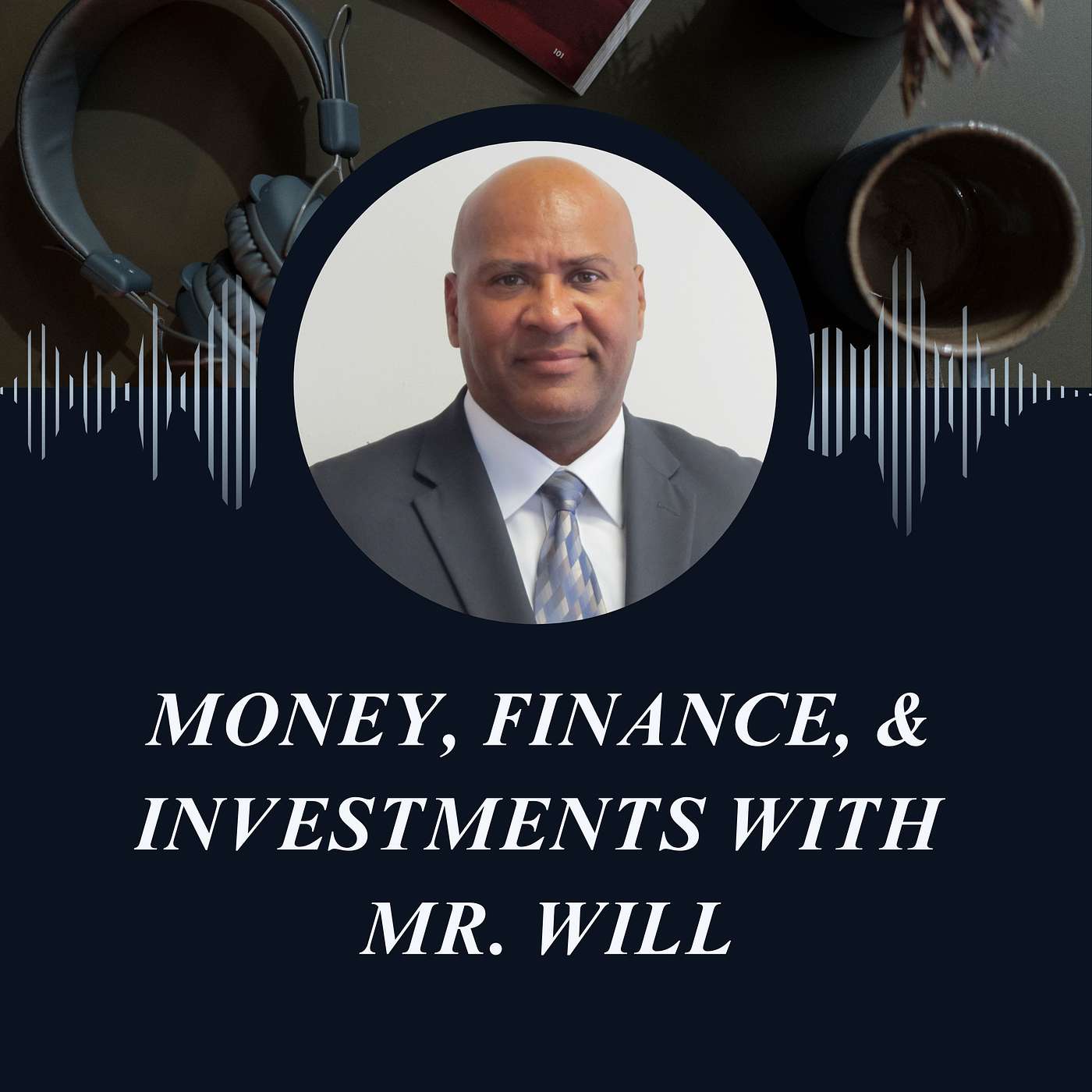 Intro to Money, Finance, & Investments with Mr. Will episode artwork