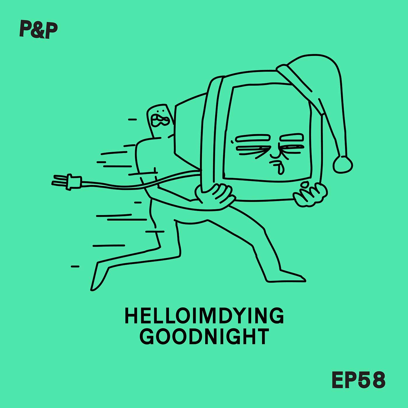 Episode 58 - HelloImDyingGoodnight