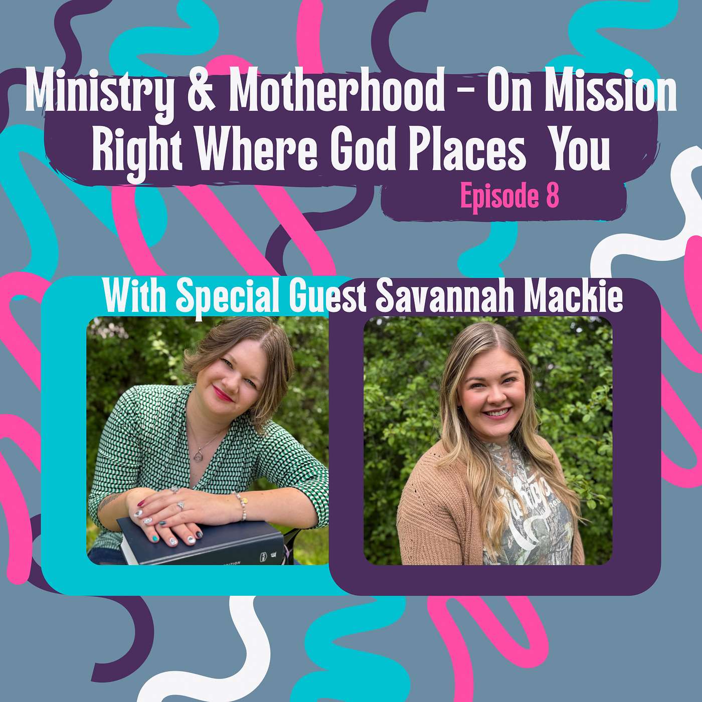 Ministry & Motherhood - On Mission Right Where God Places You episode artwork