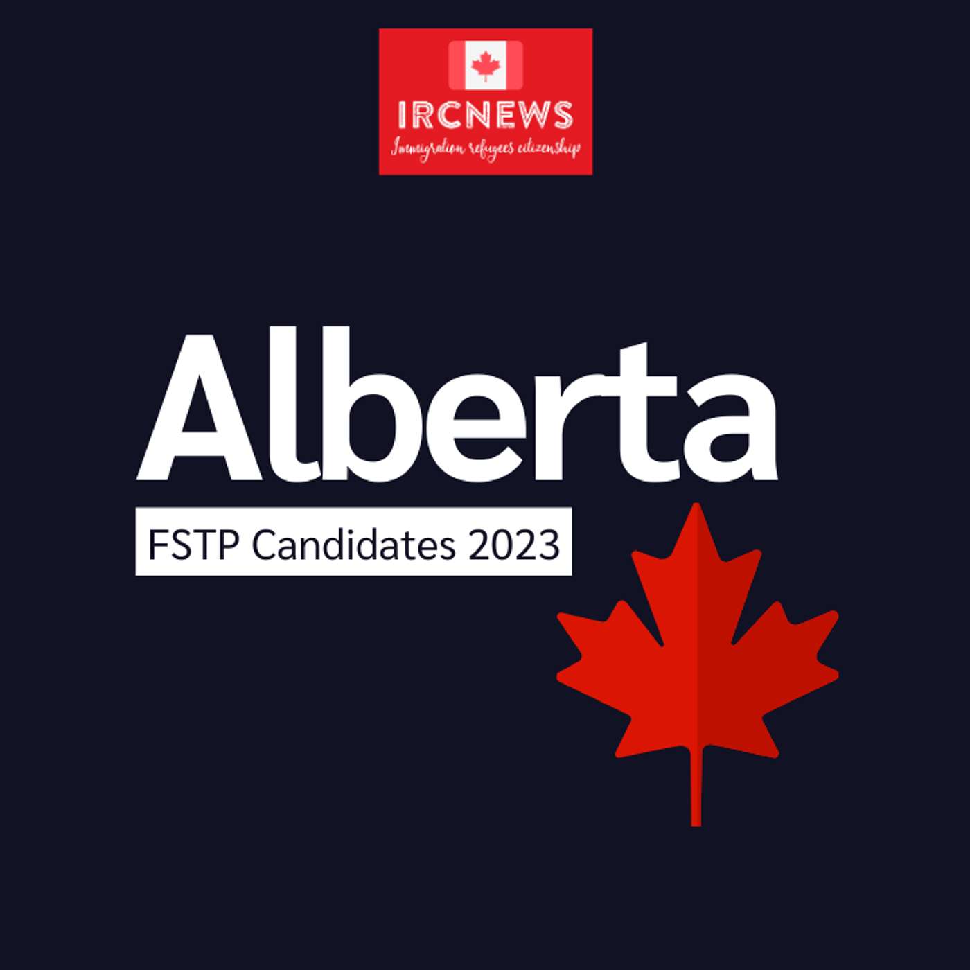 Canada Immigration Total FSTP Express Entry Candidate Selection for the Province of Alberta in 2023 episode artwork