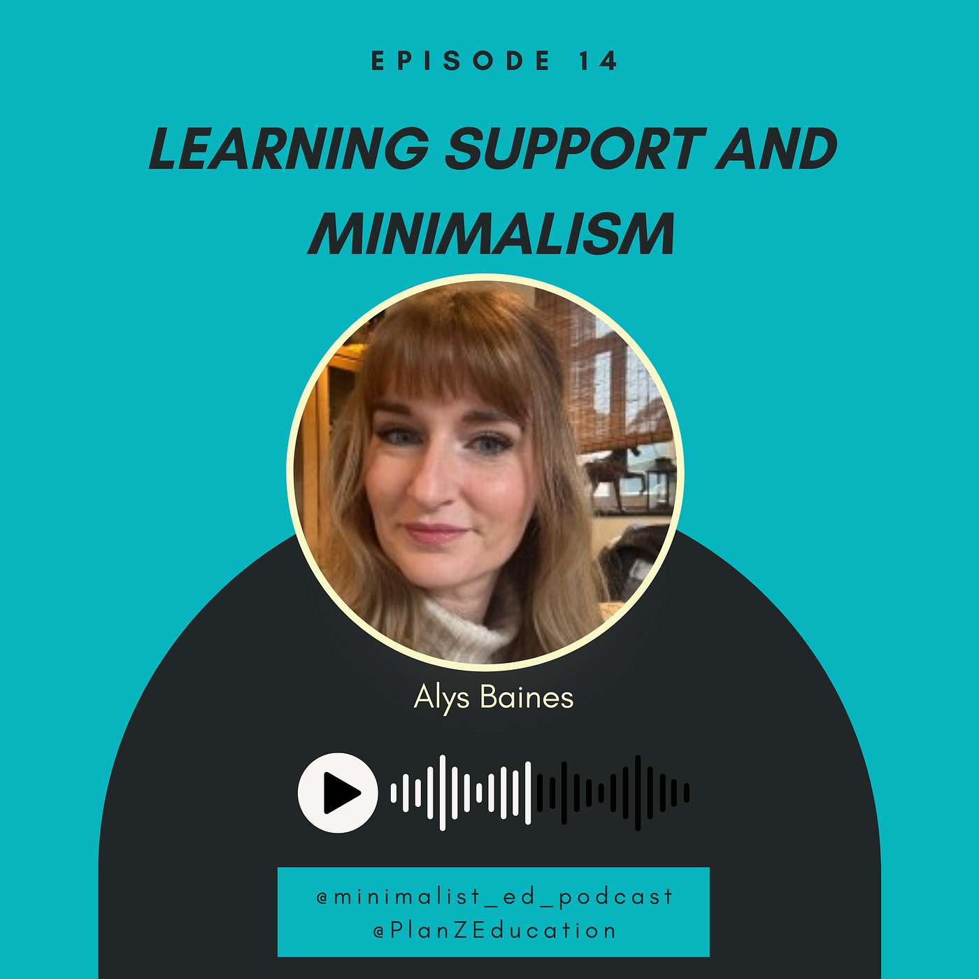 Ep 014 — Learning Support and Minimalism with Alys Baines episode artwork
