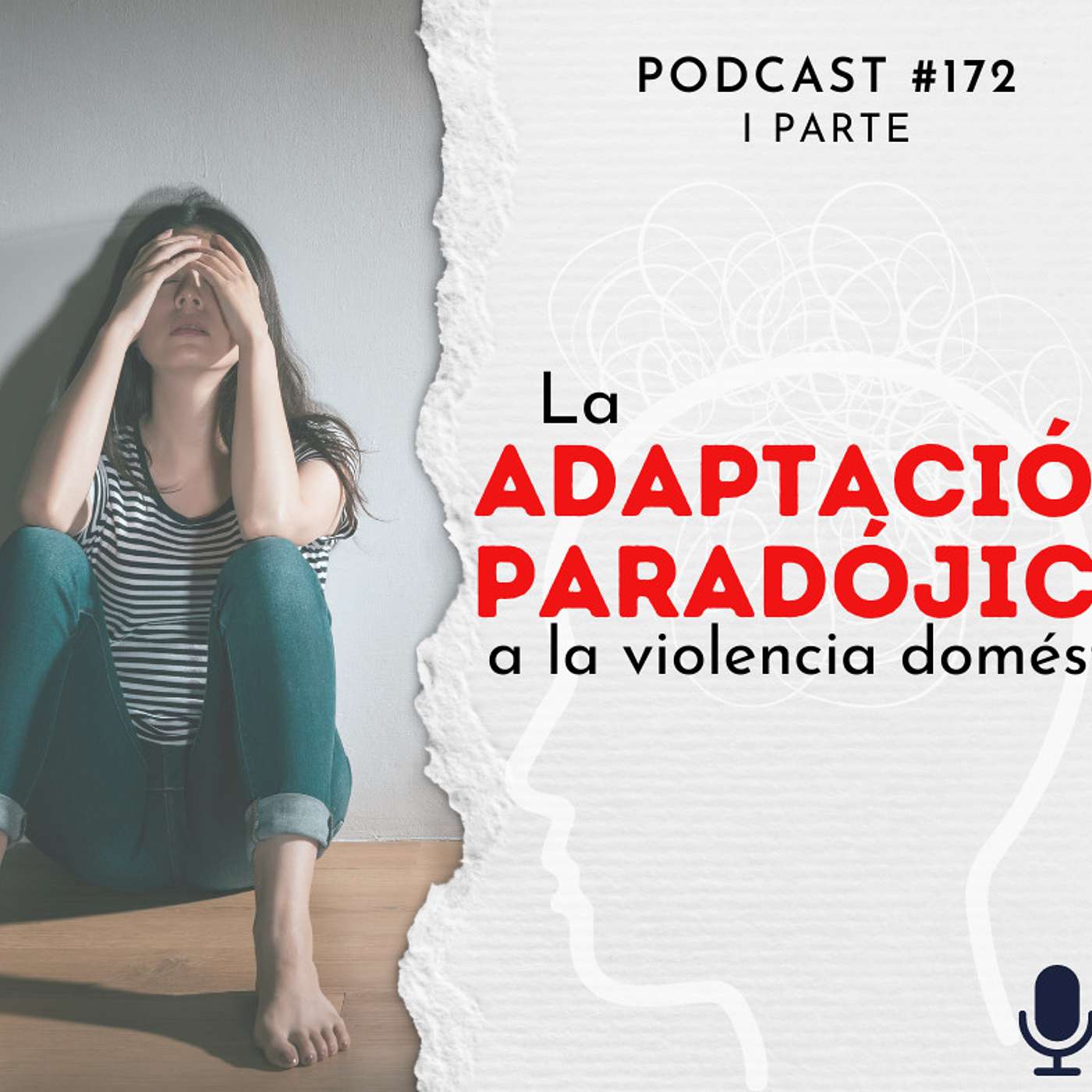 #172 - La adaptación paradójica a la violencia doméstica - I Parte