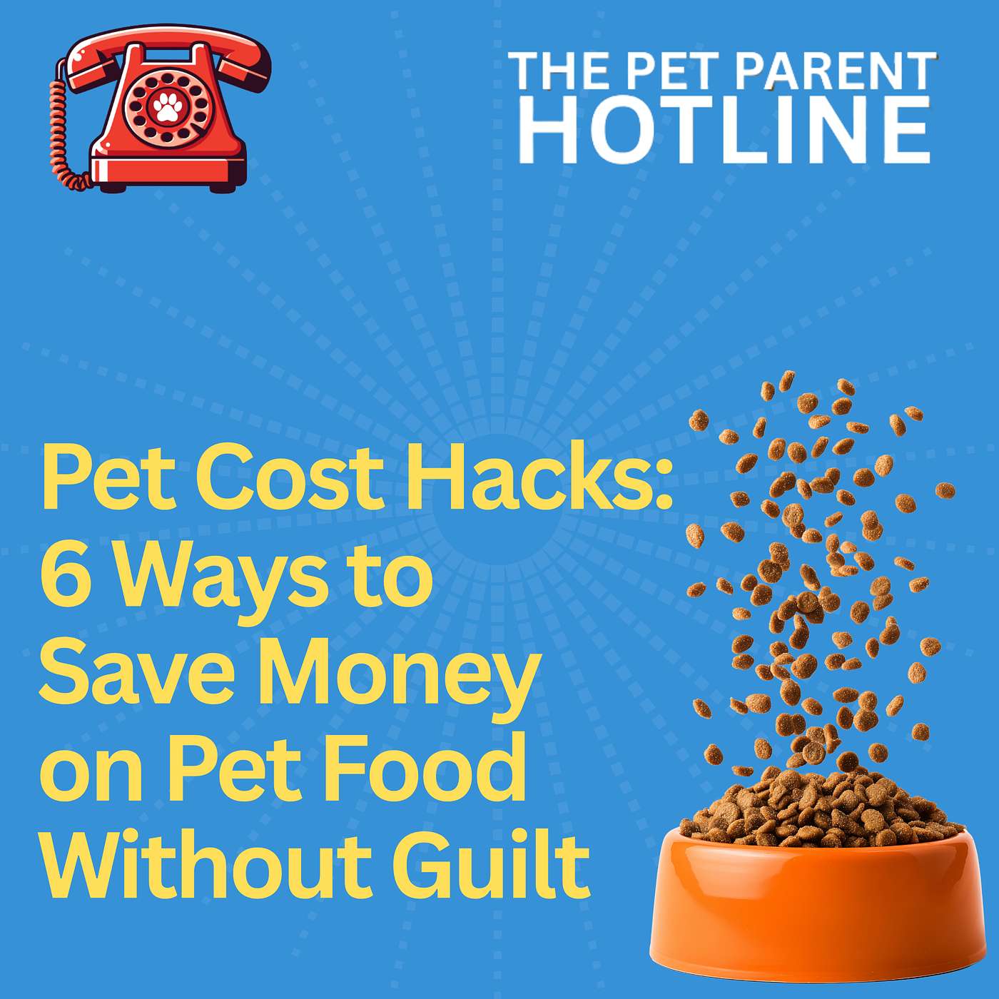 Pet Cost Hacks: 6 Ways to Save Money on Pet Food Without Guilt