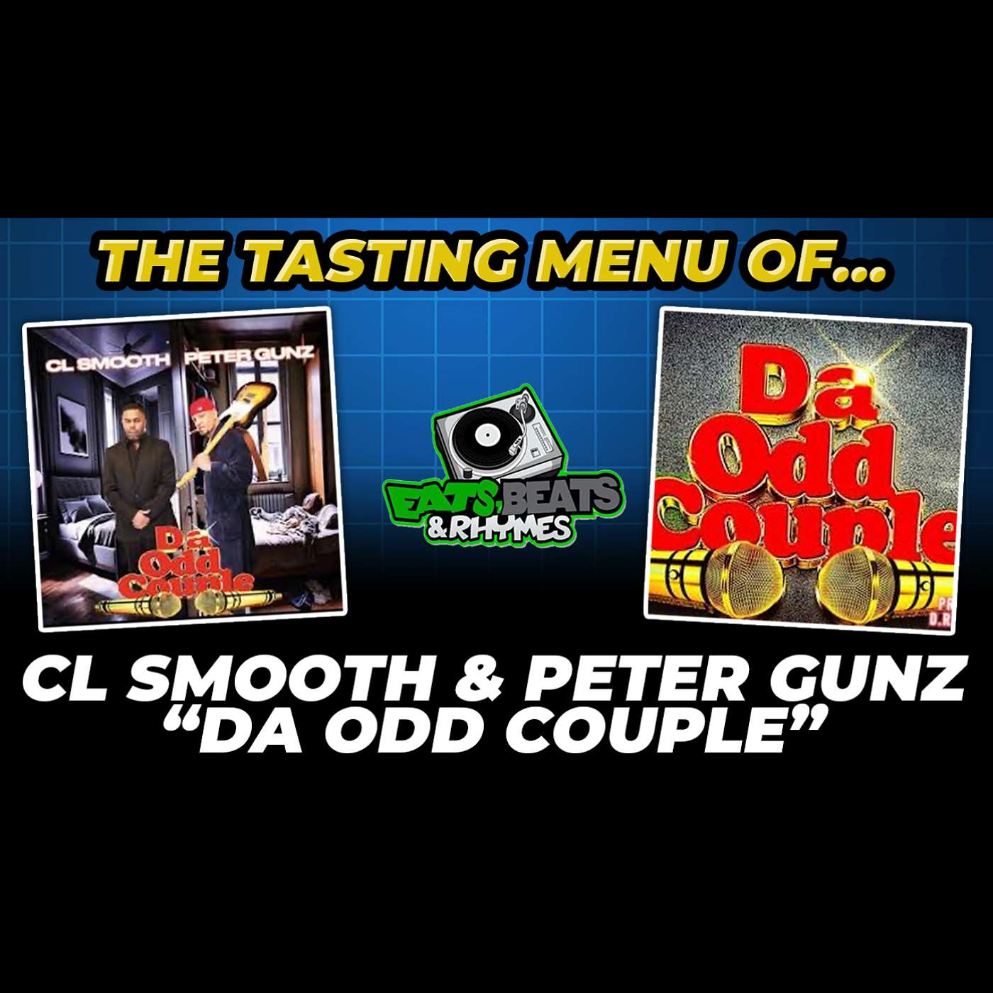 THE TASTING MENU OF... CL SMOOTH & PETER GUNZ /1ST LISTEN-REACTION TO..."DA ODD COUPLE" EP