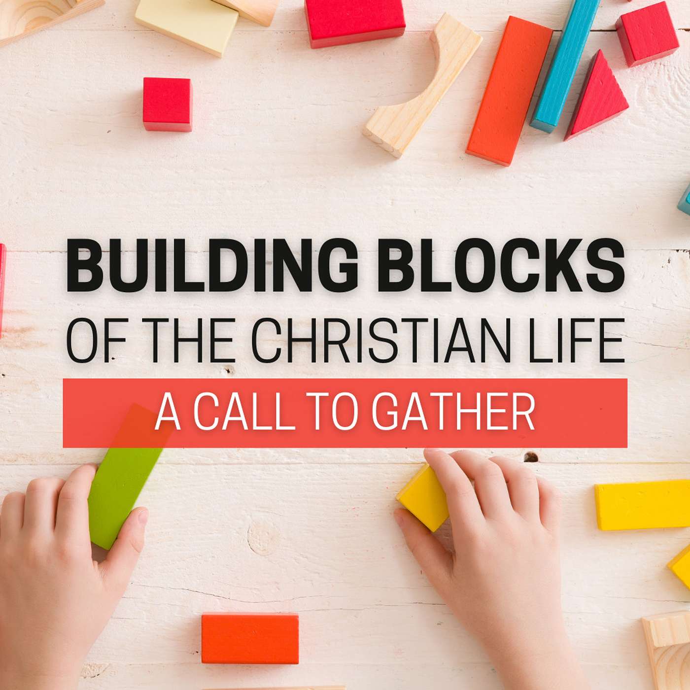 Building Blocks - A Call To Gather