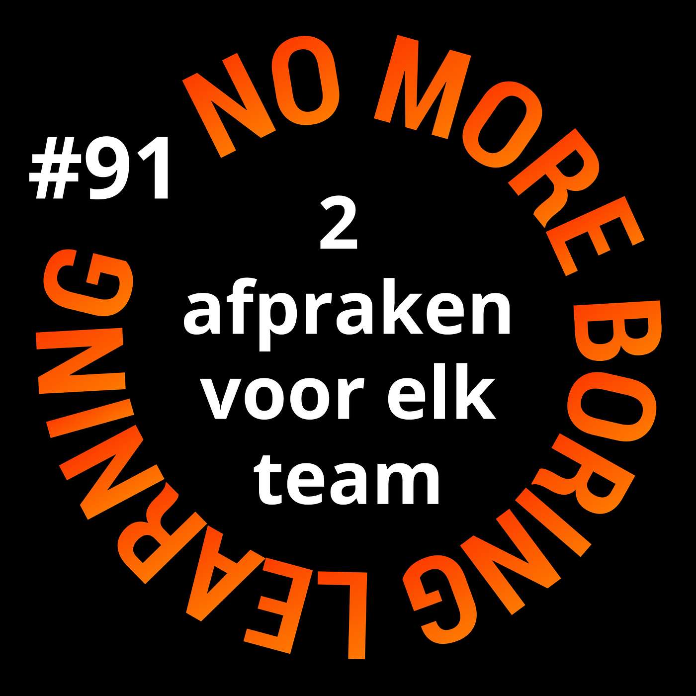 91. Twee afspraken die ieder team zou moeten maken.