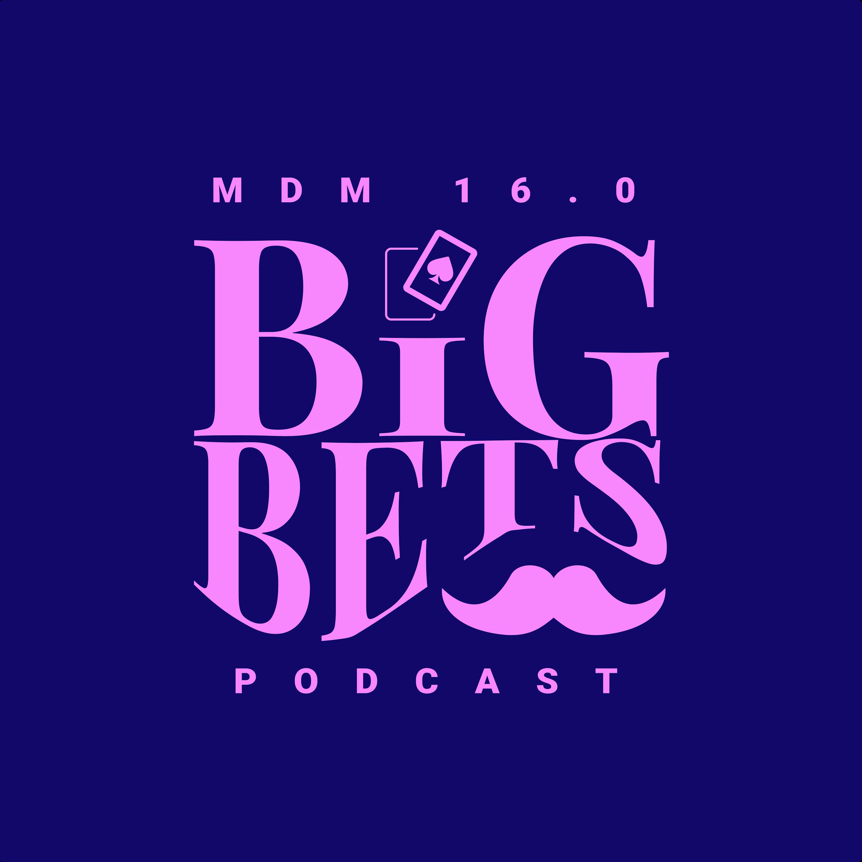 Big Bets Podcast