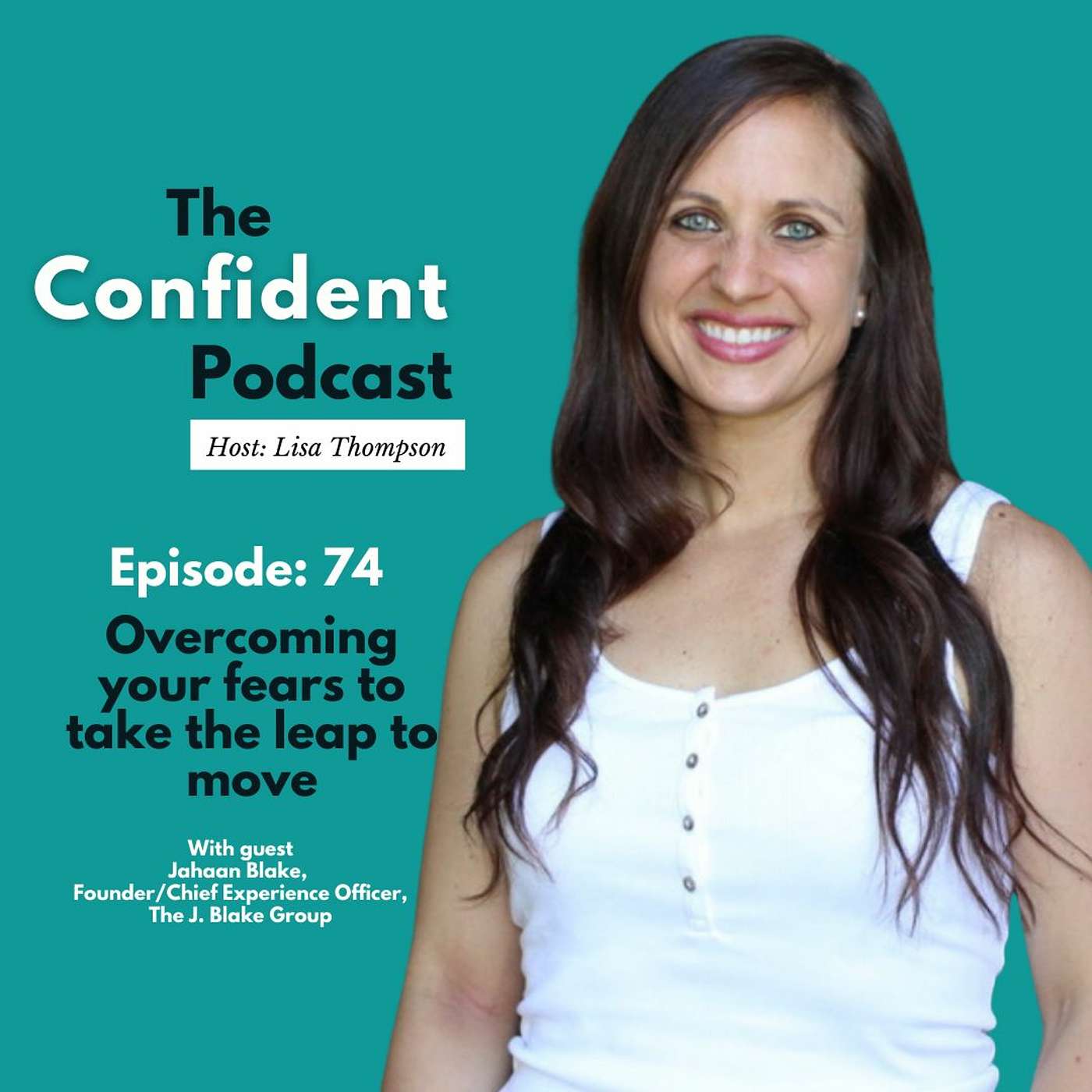 74 | Overcoming your fears to take the leap to move