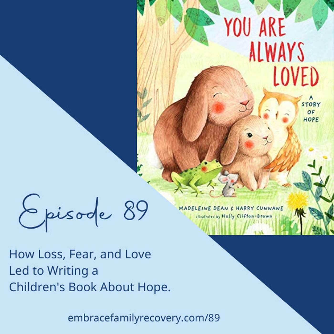 Ep 89 - How Loss, Fear, and Love Led to Writing a Children's Book About Hope.