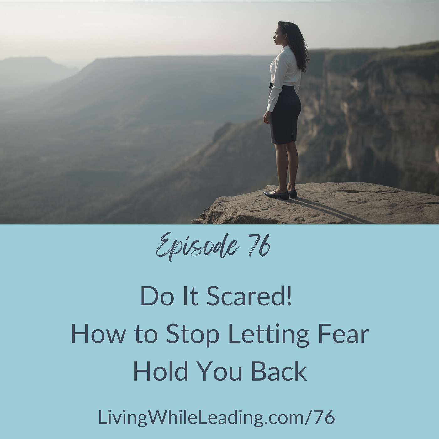 76: Do It Scared! How to Stop Letting Fear Hold You Back