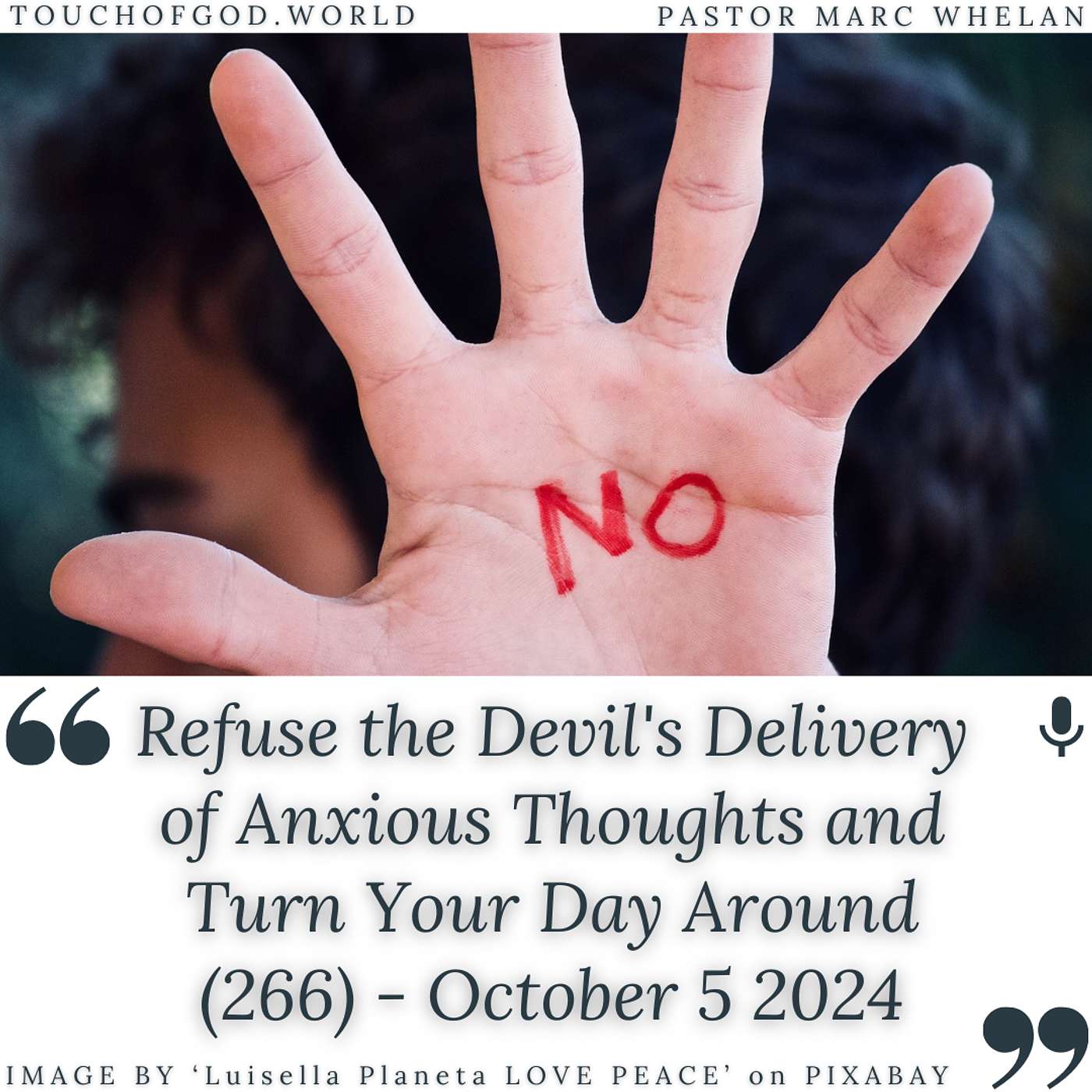Refuse the Devil's Delivery of Anxious Thoughts and Turn Your Day Around (266) - October 5 2024 episode artwork