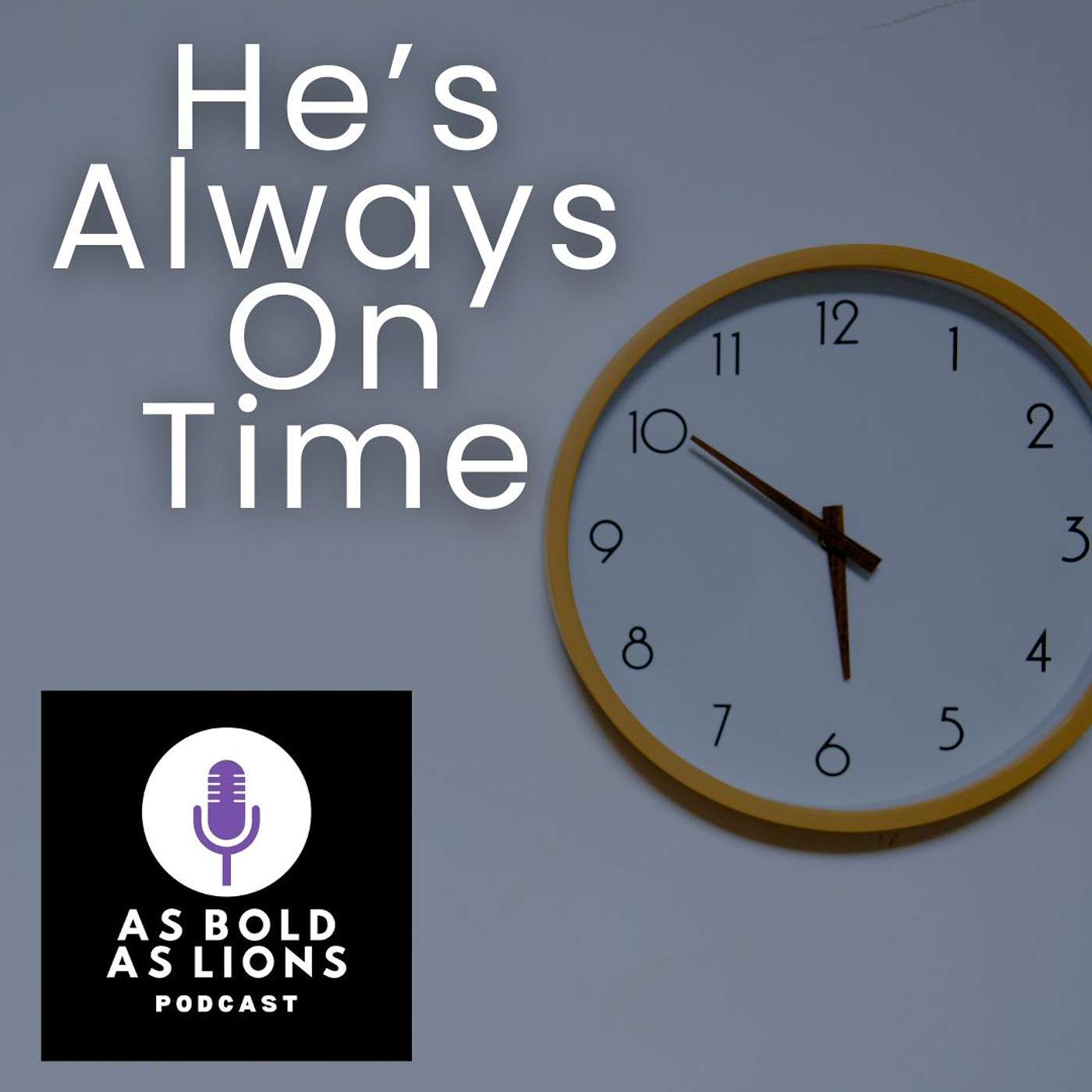 He’s Always On Time