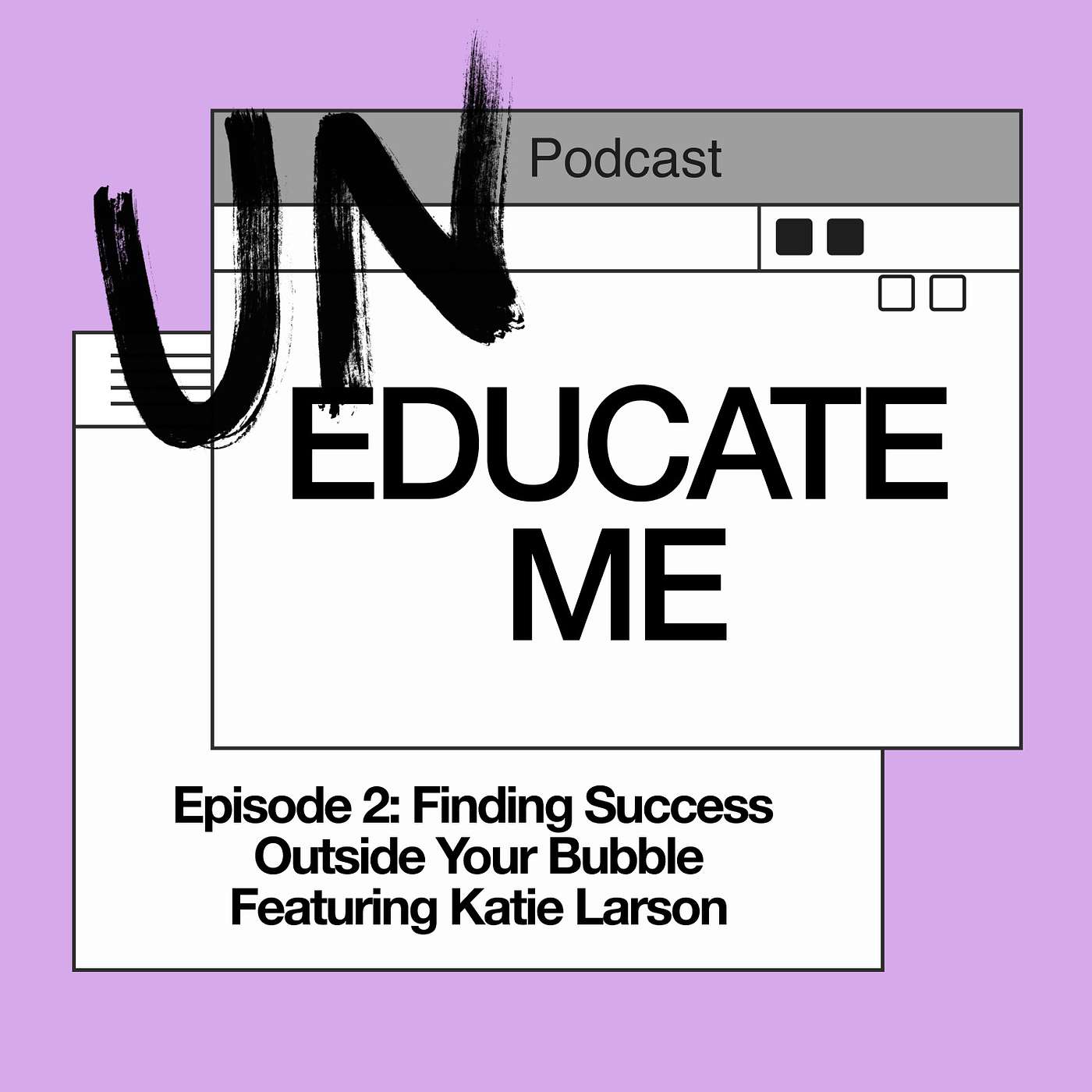 Episode 2: Finding Success Outside Your Bubble with Katie Larson