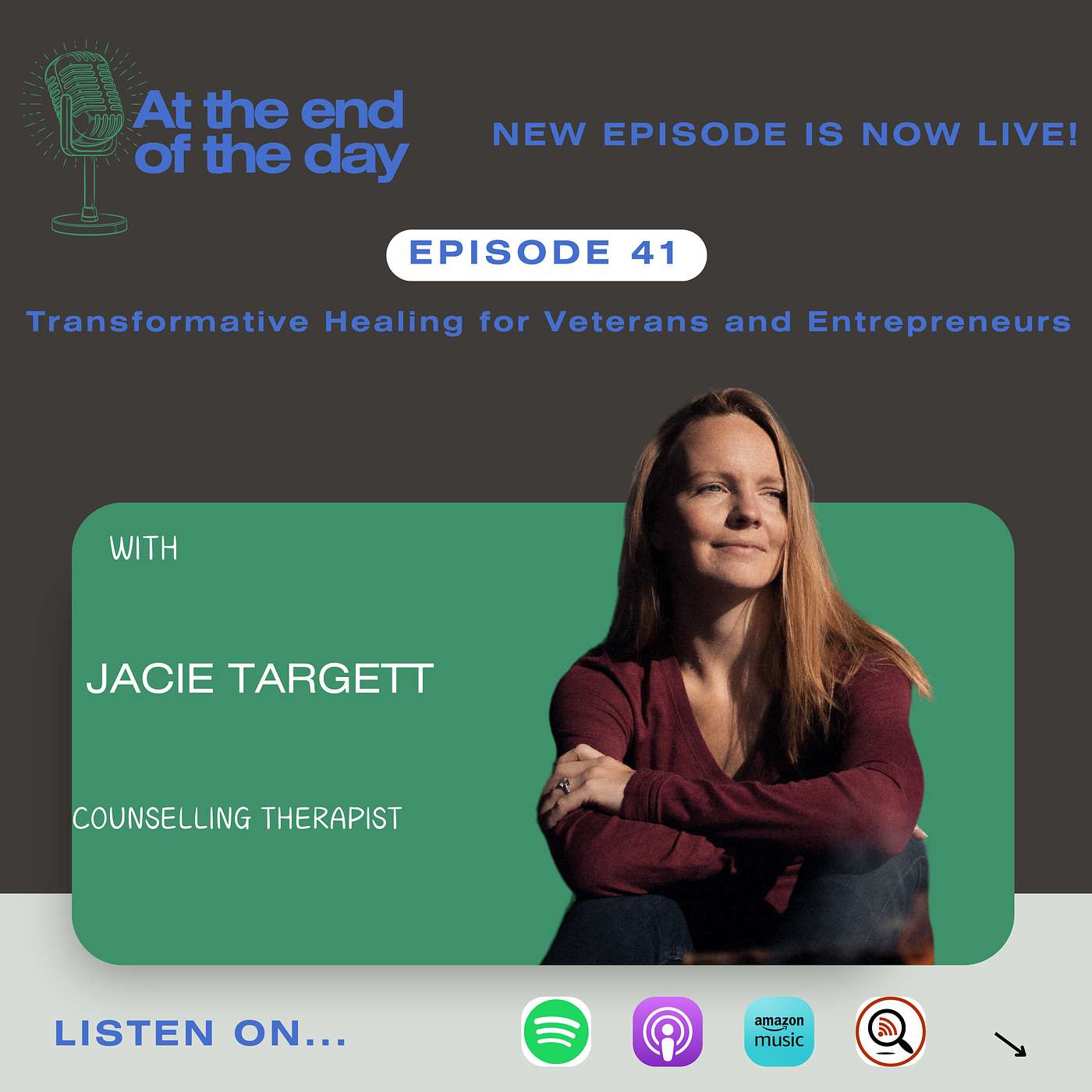 Transformative Healing for Veterans and Entrepreneurs with Jacie Targett | At the End of the Day Podcast