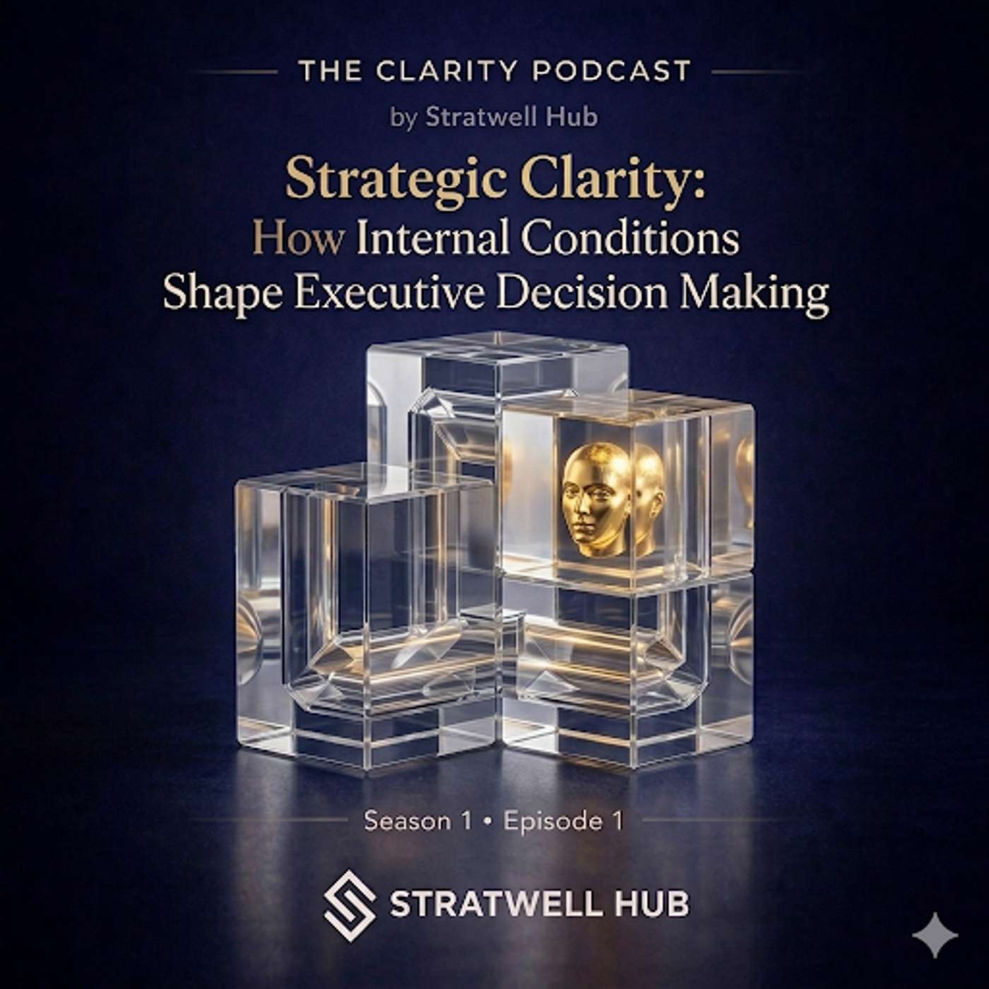 Strategic Clarity: How Internal Conditions Shape Executive Decision-Making episode artwork