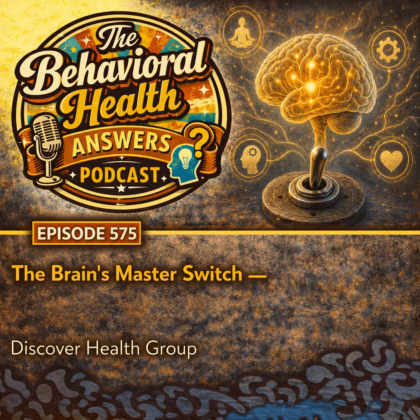 Episode 575: The Brain's Master Switch | Discover Health Group episode artwork