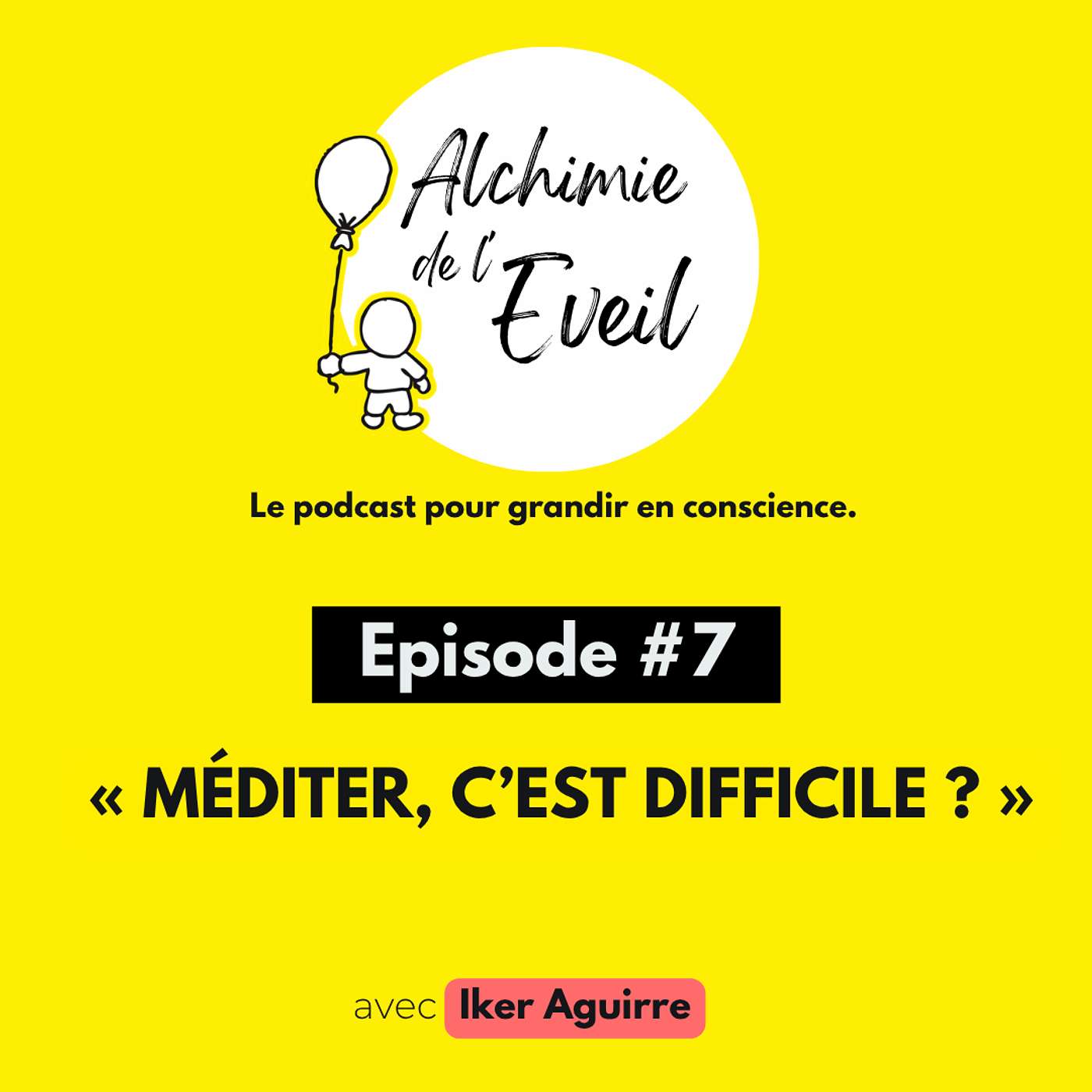 Ep.7 : "La Méditation, c'est Difficile !" Vraiment ? (3/4) episode artwork