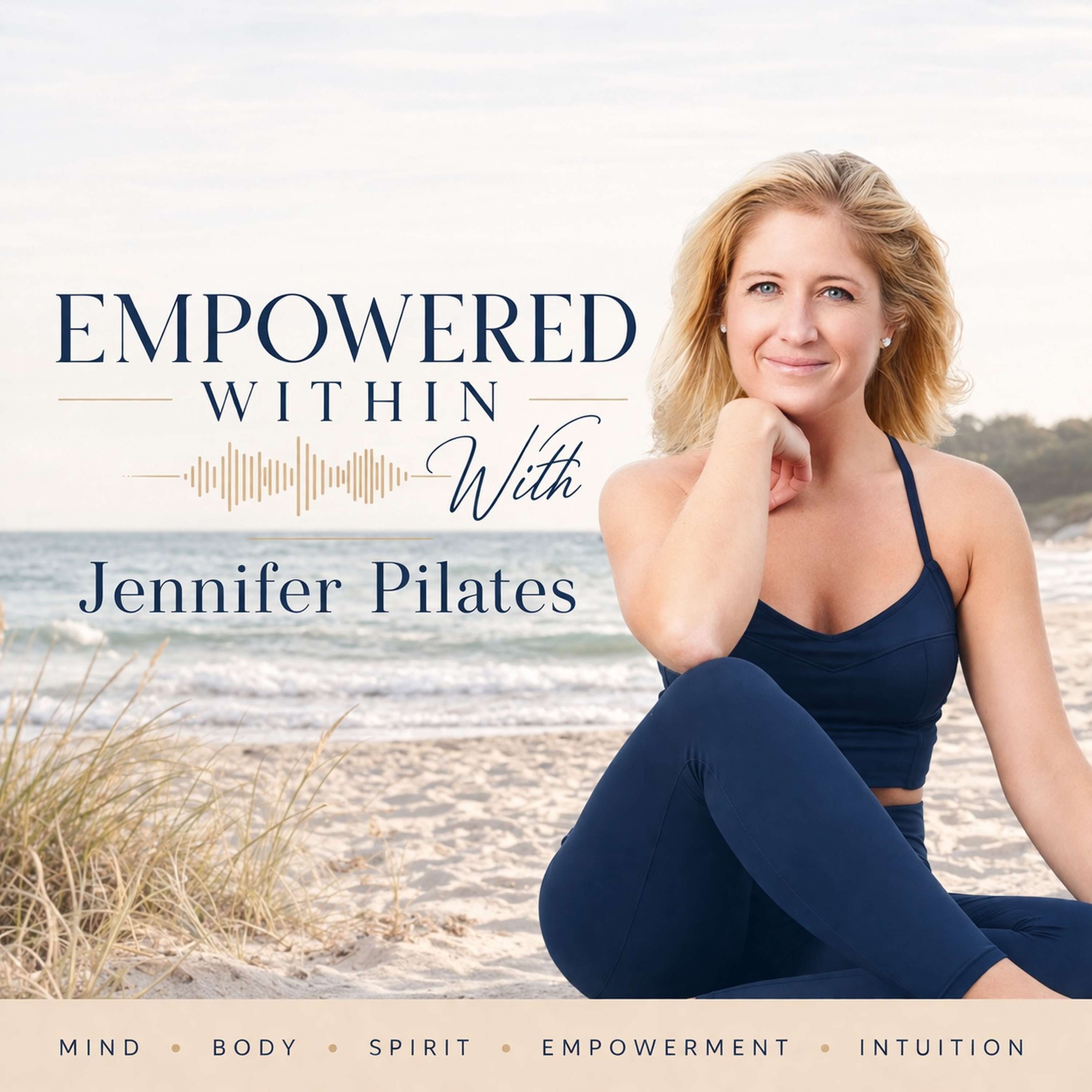 Empowered Within with Jennifer Pilates – Spiritual Growth | Inner Empowerment | Transforming Mind-Body-Spirit podcast cover art