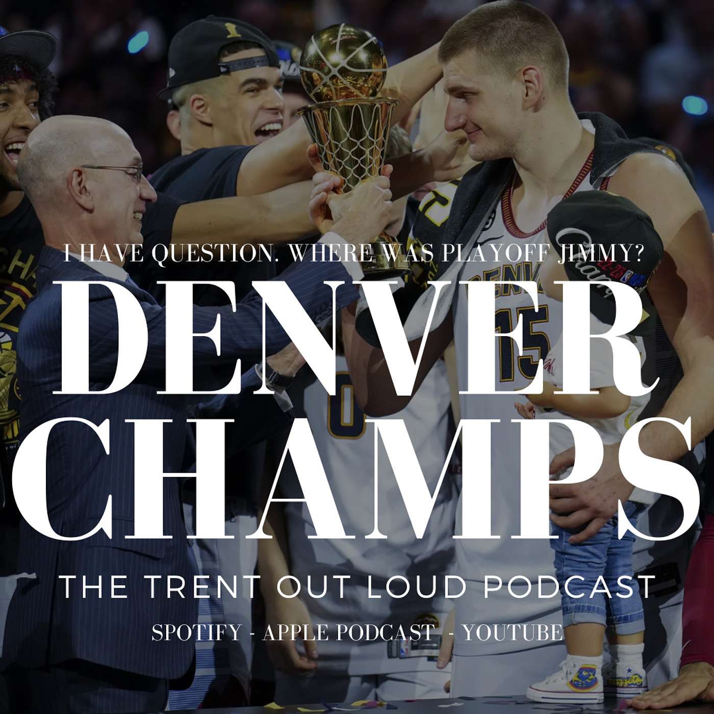 076: Denver Nuggets Are The Champs, but My Question is. What Happened to Playoff Jimmy?