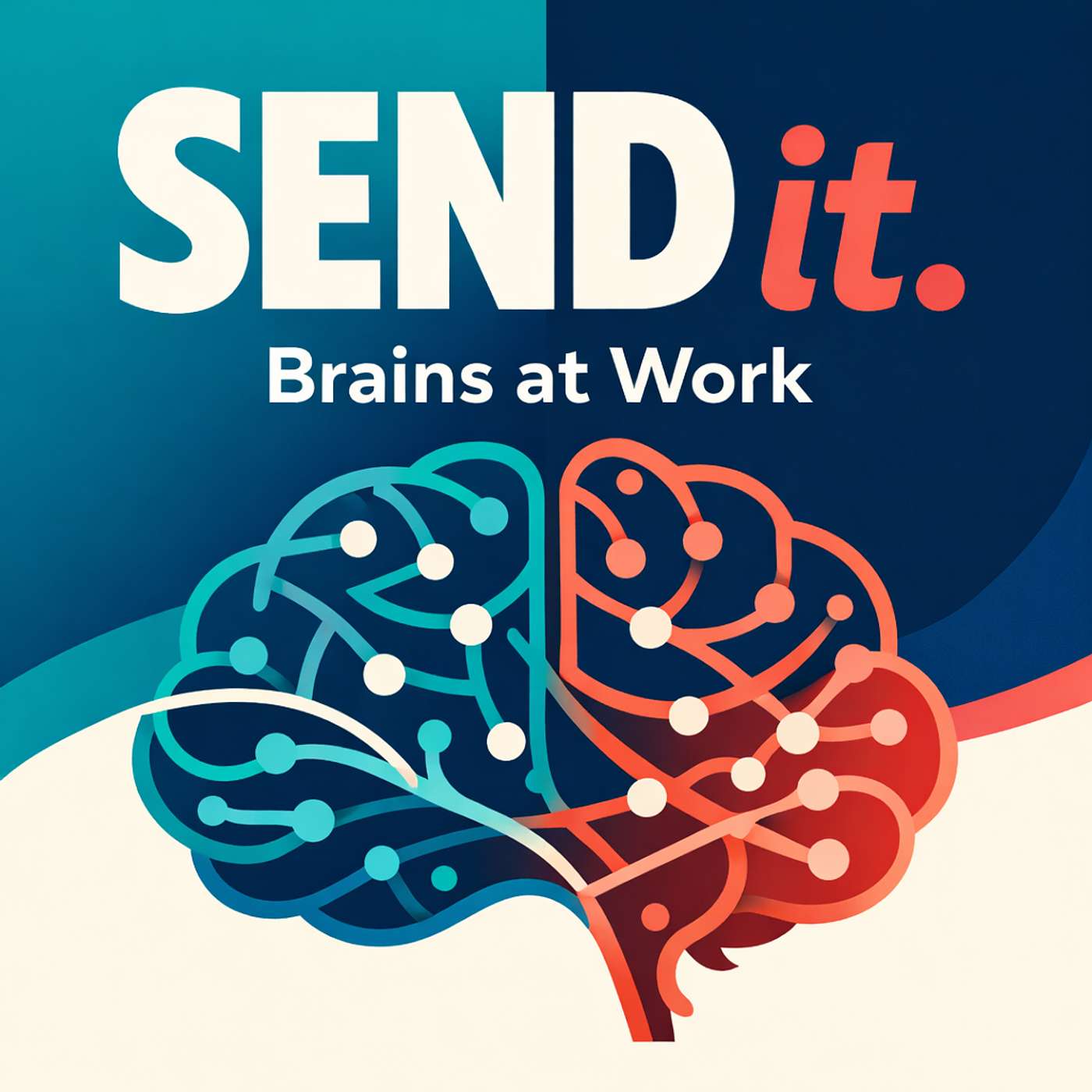 SEND it. Brains At Work podcast artwork