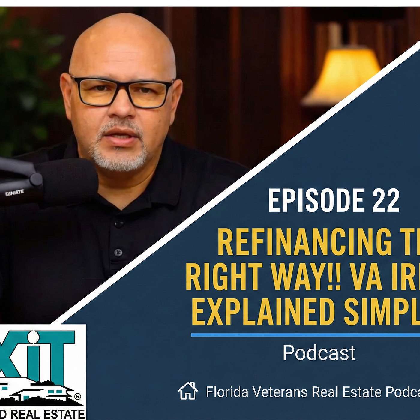 Episode 22: Refinancing The Right Way!! VA IRRRL Explained Simply!! episode artwork