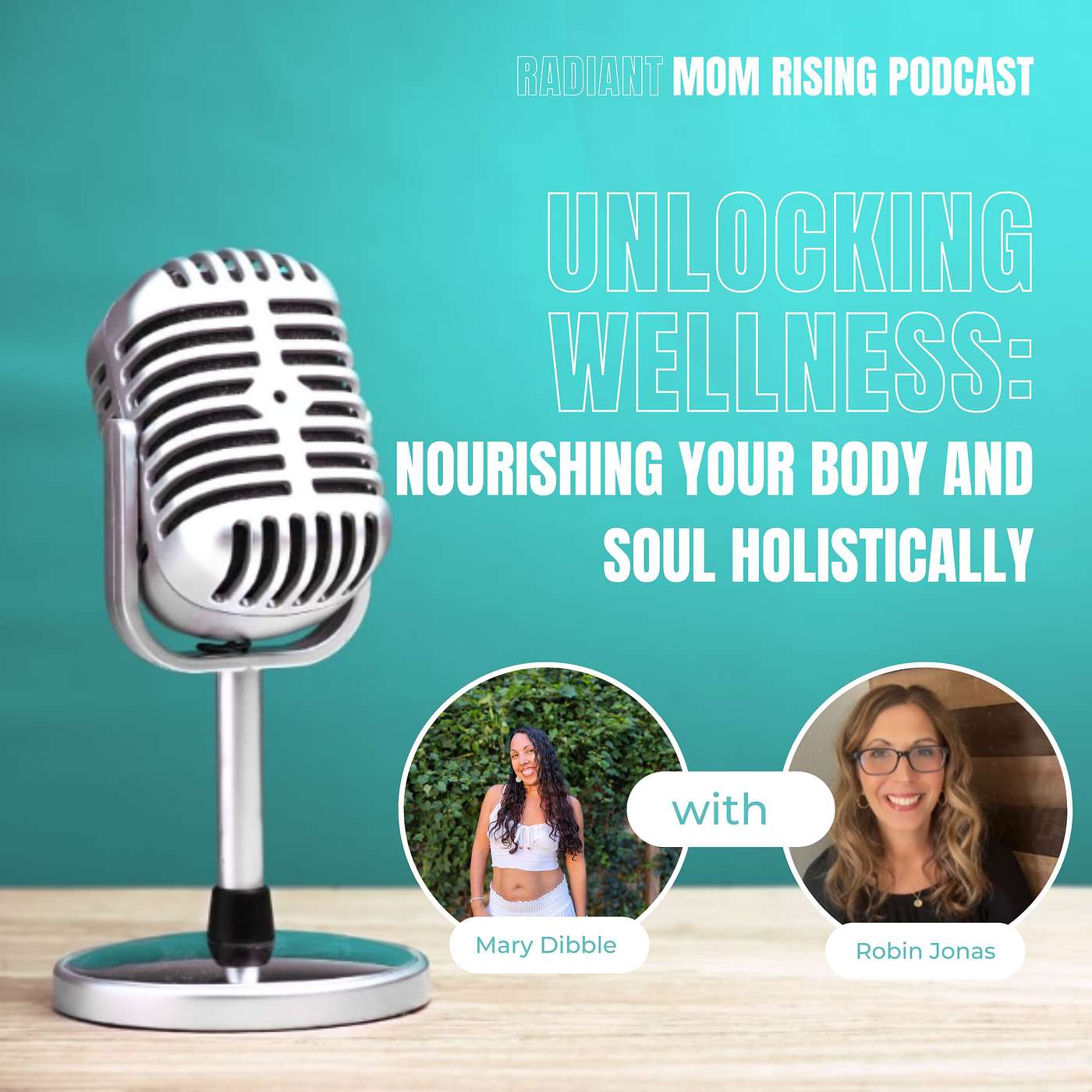 Episode 3: Unlocking Wellness: Nourishing Your Body and Soul Holistically with Robin Jonas