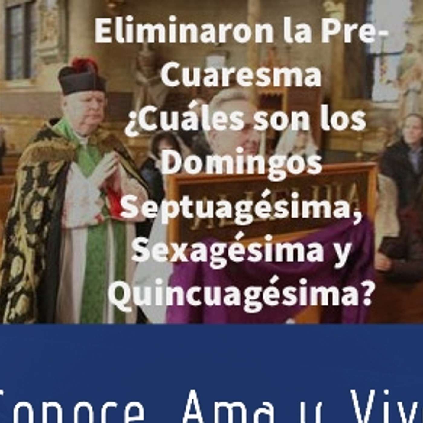 Episodio 179: 🚫 Eliminaron la pre Cuaresma ¿Que son los Domingos de Septuagésima,  Sexagésima y Quincuagésima? 🤔 episode artwork