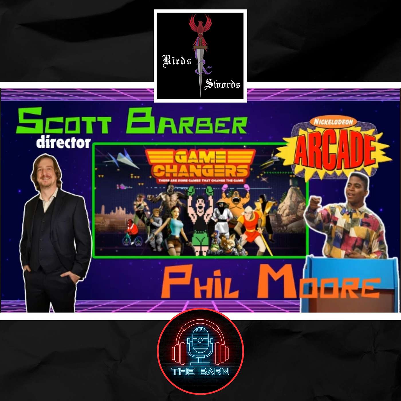 Birds & Swords - LVL3: E8 "Game Changers" with Phil Moore and Director Scott Barber