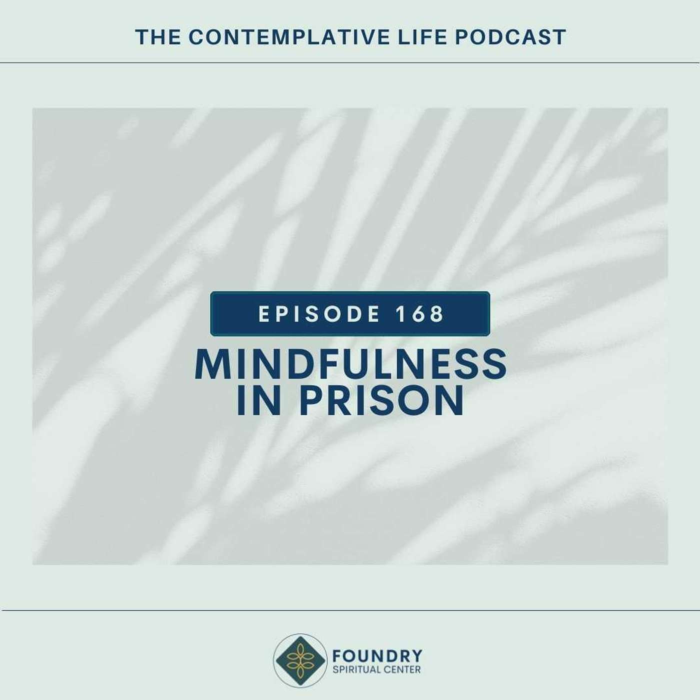 Ep 168  Mindfulness in Prisons