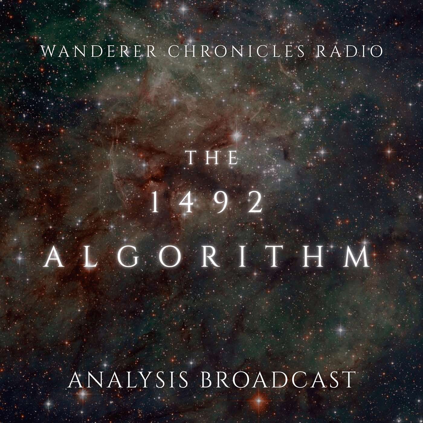 THE 1492 ALGORITHM - ANALYSIS BROADCAST | Sci-Fi Audio Podcast | WANDERER CHRONICLES RADIO