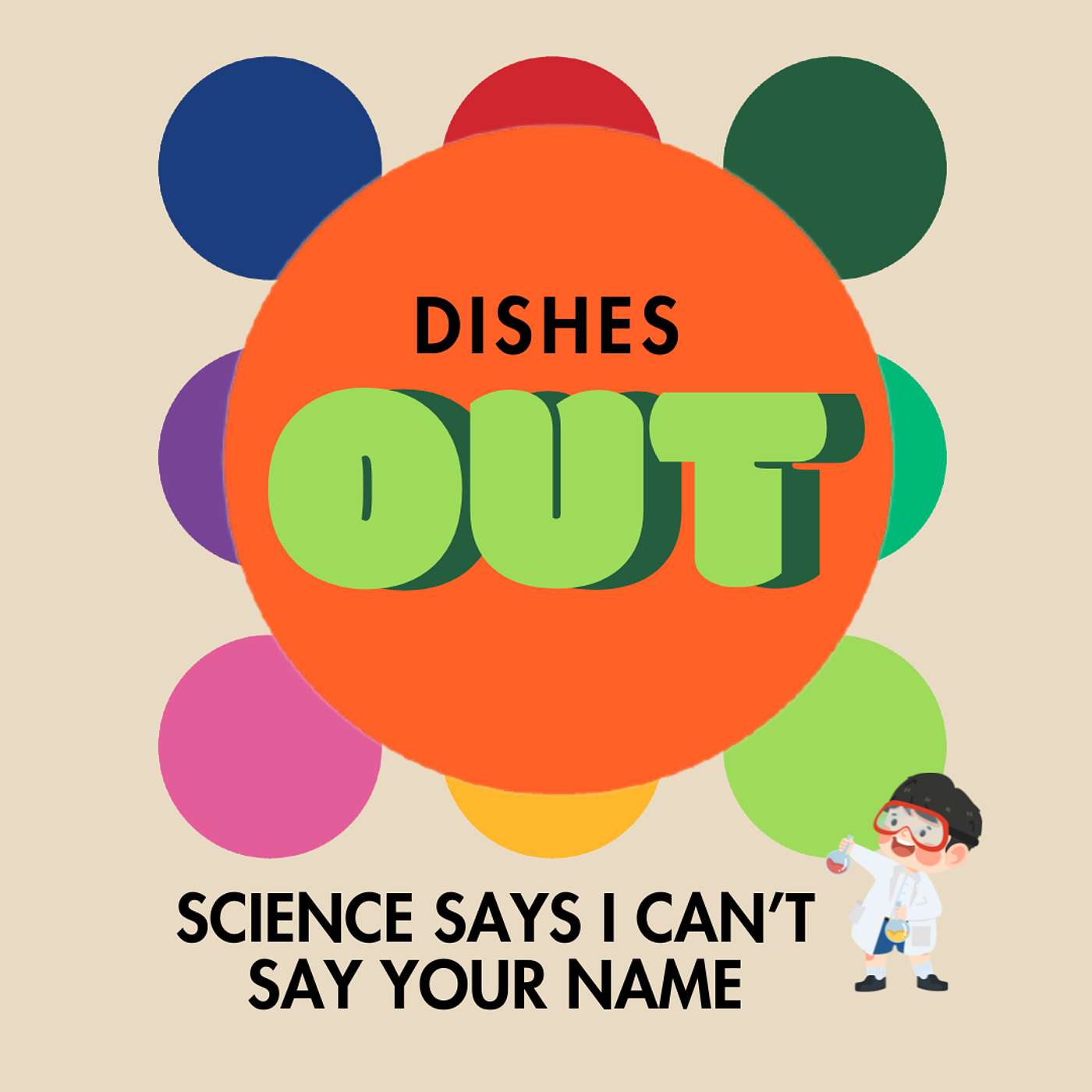 Dishes Out: Science Says I Can't Your Name