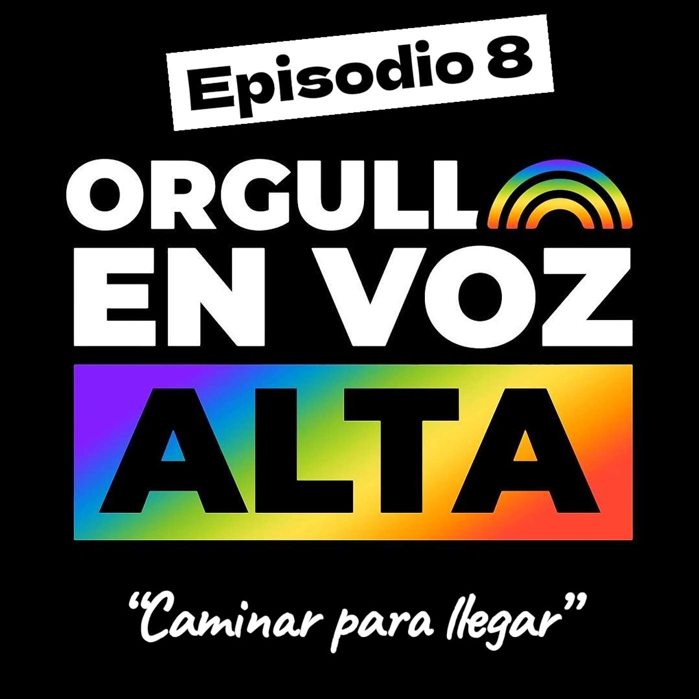 Episodio 8. Caminar para llegar episode artwork