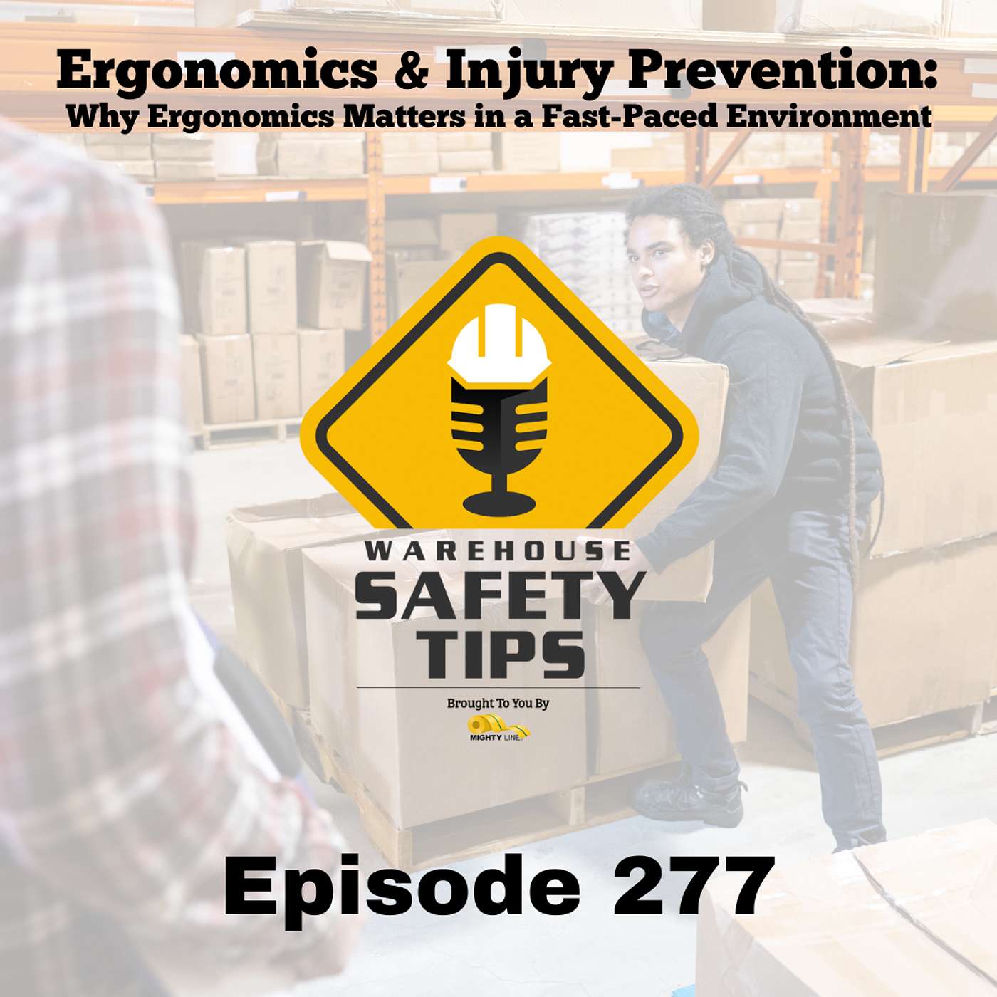 Warehouse Safety Tips | Episode 277 | Ergonomics & Injury Prevention: Why Ergonomics Matters in a Fast-Paced Environment