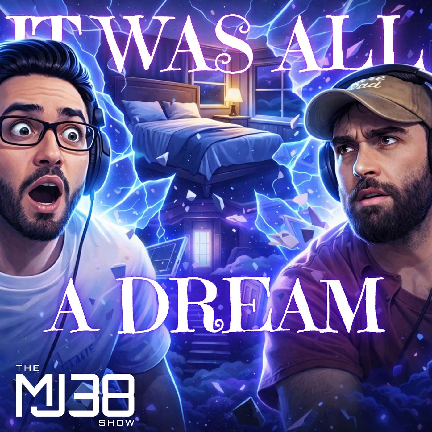 It Was ALL A DREAM | Lucid Dreaming Made Me Question Reality | The MJ38 Show #127 episode artwork
