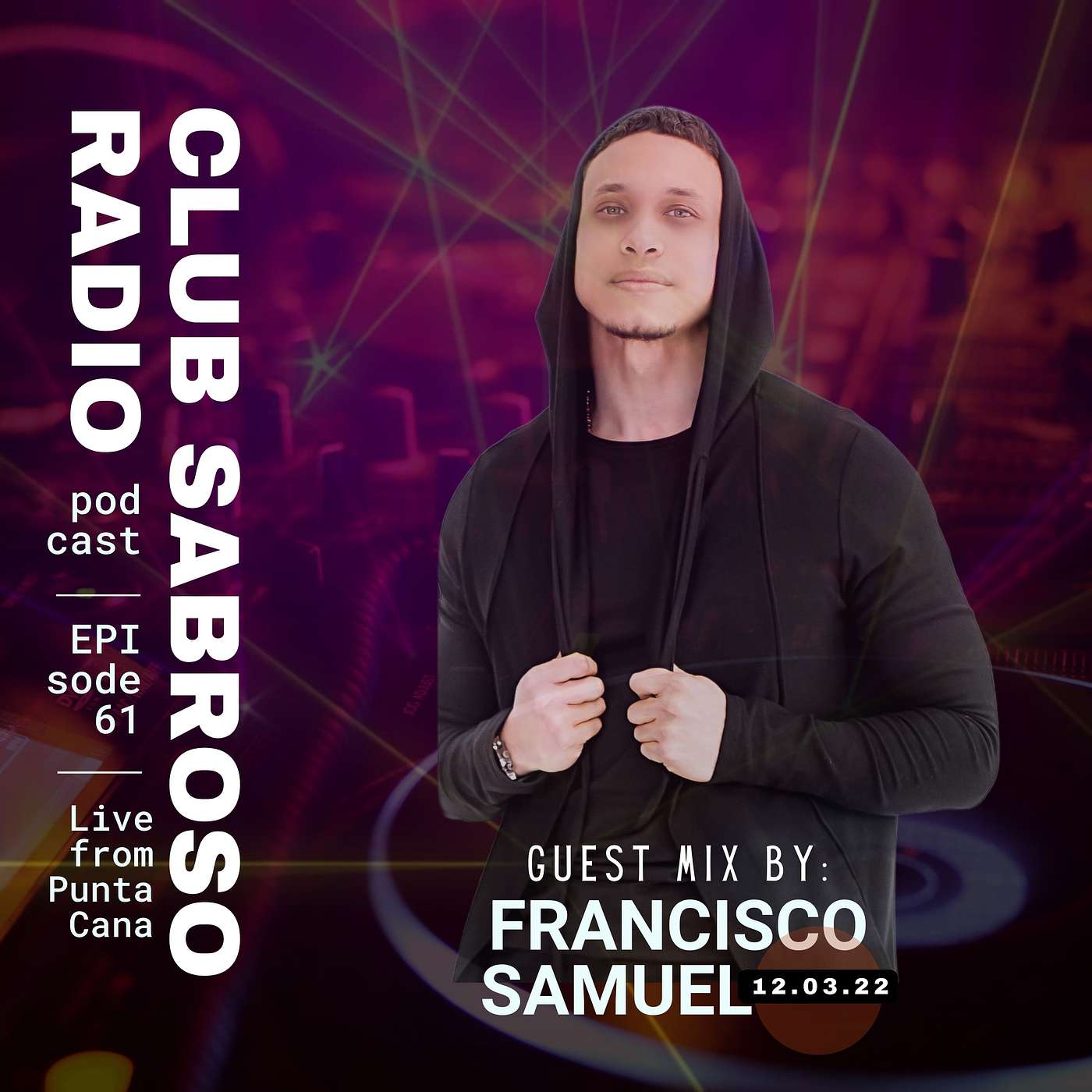 Episode 61: Bringing the Club to the Radio w/ Guest FRANCISCO SAMUEL (USA)